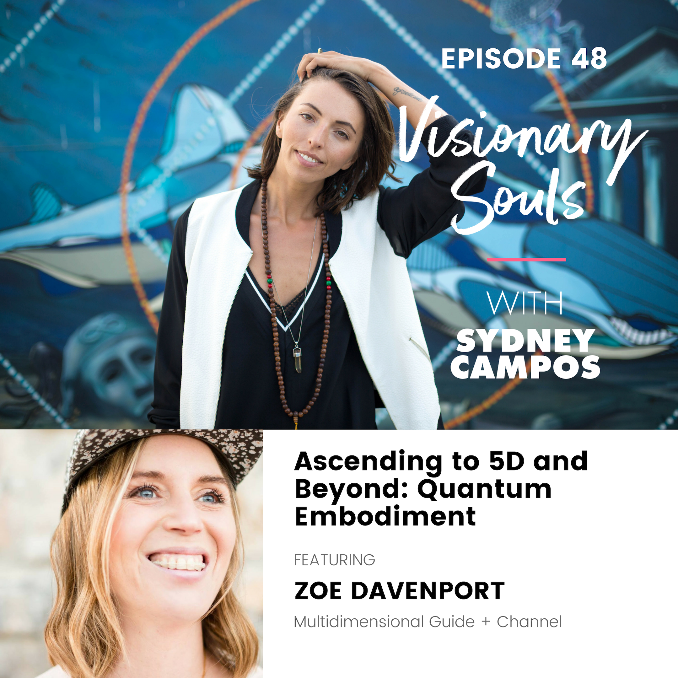 Ep. 48: Zoe Davenport | Ascending to 5D and Beyond: Quantum Embodiment