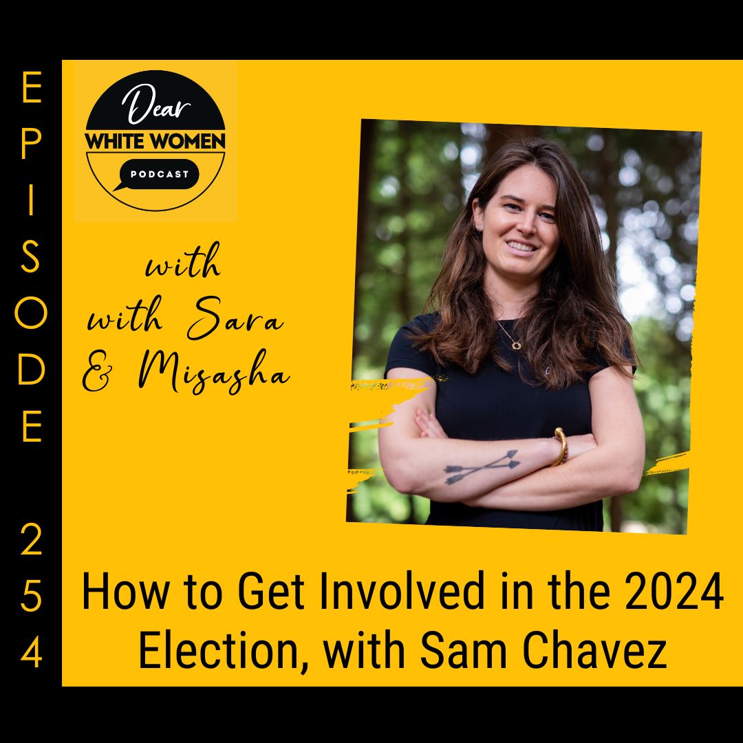 254: How to Get Involved in the 2024 Election, with Sam Chavez