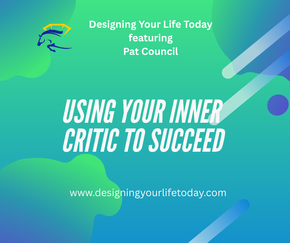 Using Your Inner Critic to Succeed