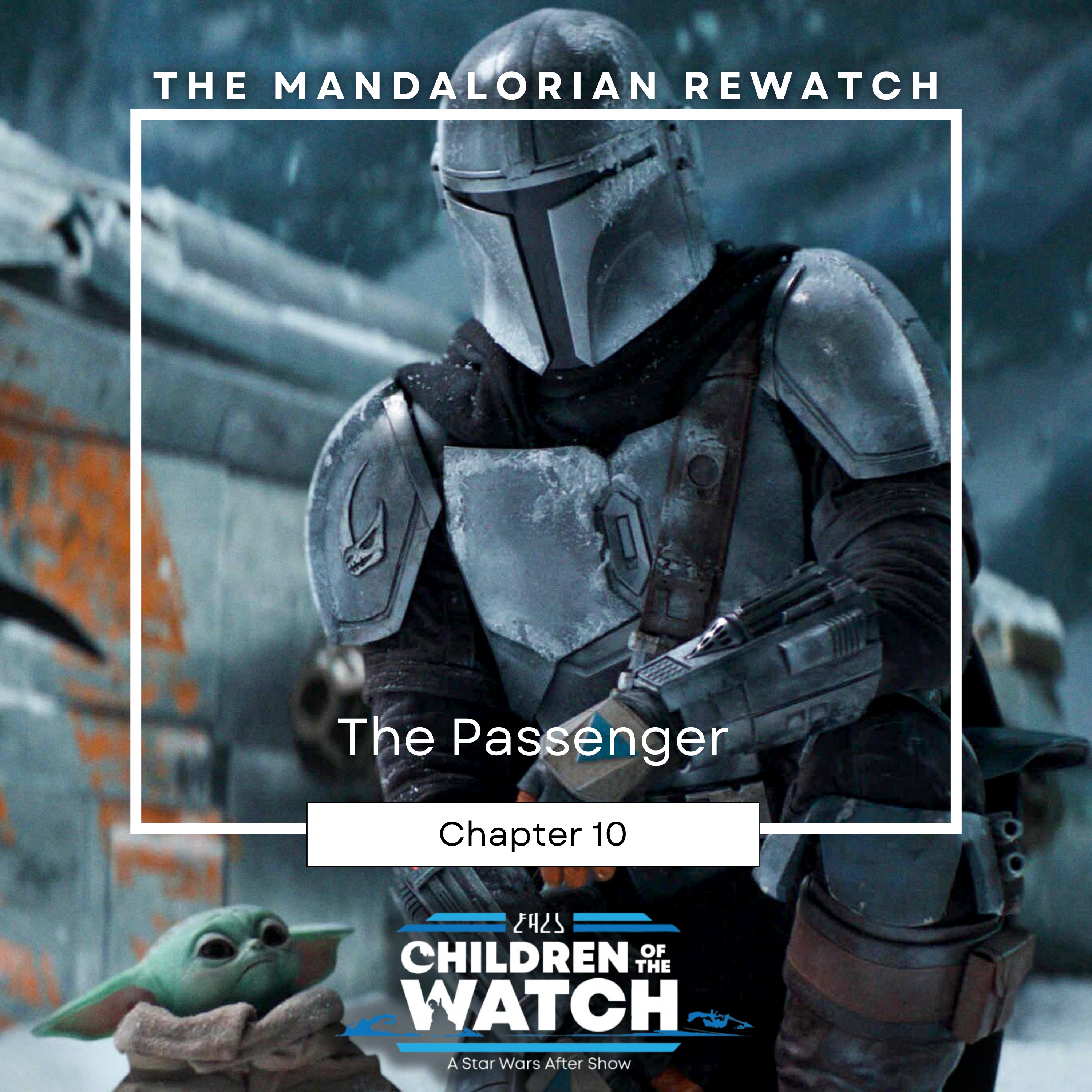 The Mandalorian Rewatch, Chapter Ten: The Passenger