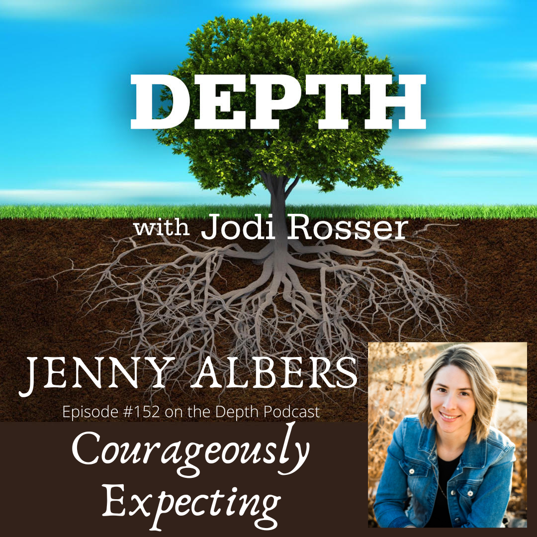 152: Courageously Expecting -- Jenny Albers