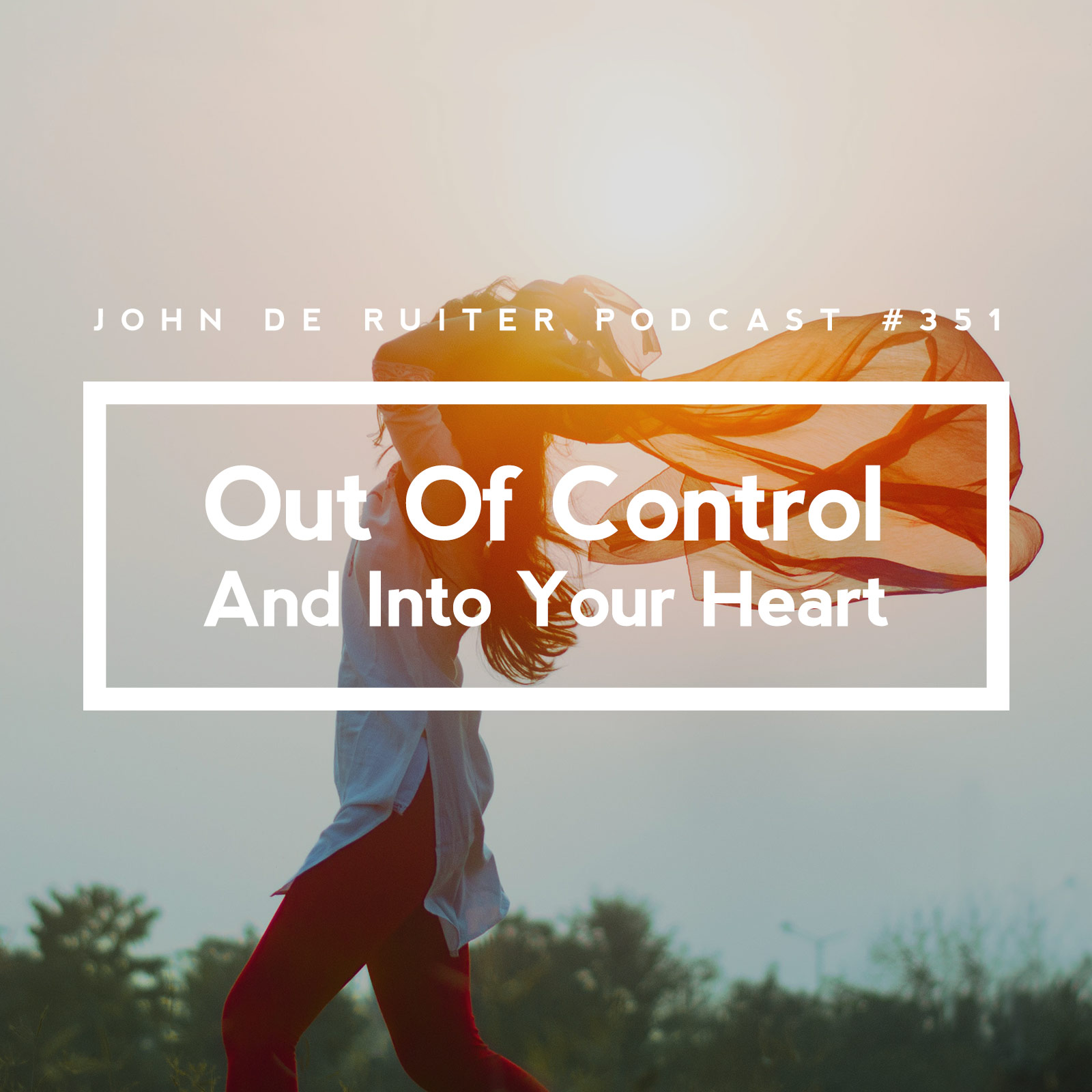 JdR Podcast 351 - Out Of Control And Into Your Heart