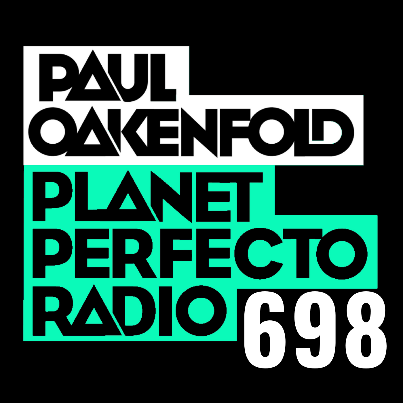 Planet Perfecto Podcast 698 ft. Paul Oakenfold