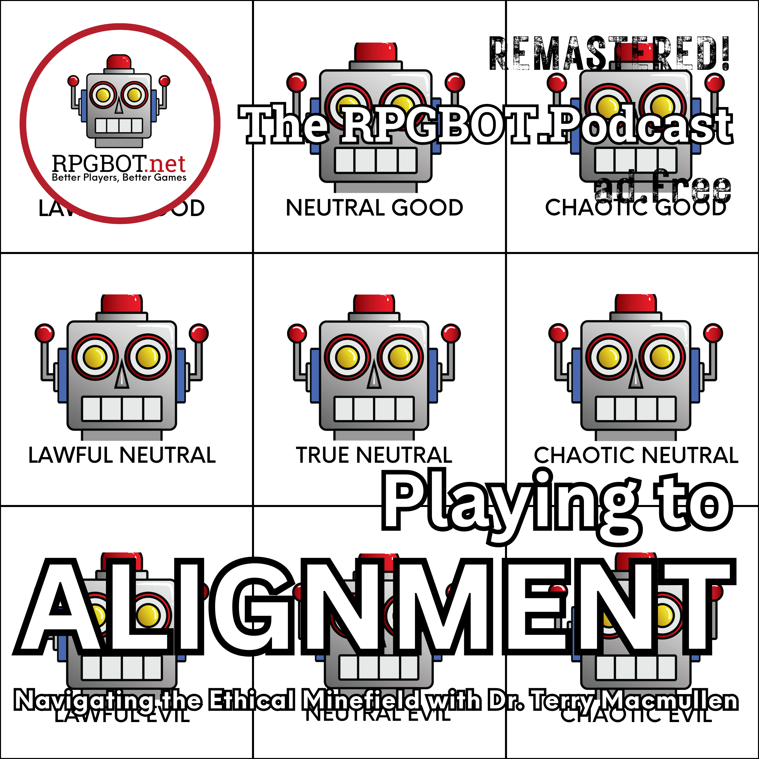 PLAYING TO ALIGNMENT (Remastered!) - Navigating the Ethical Minefield with Dr. Terry Macmullan