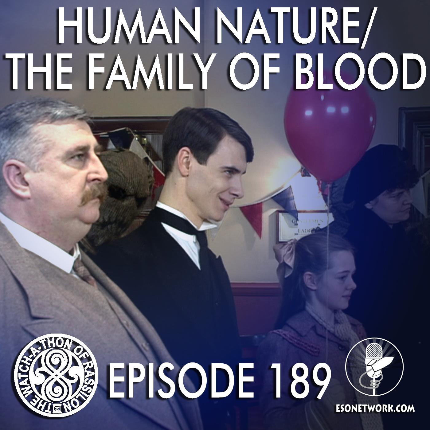 Episode 189: Human Nature/The Family of Blood (Just Don't Worry About It)
