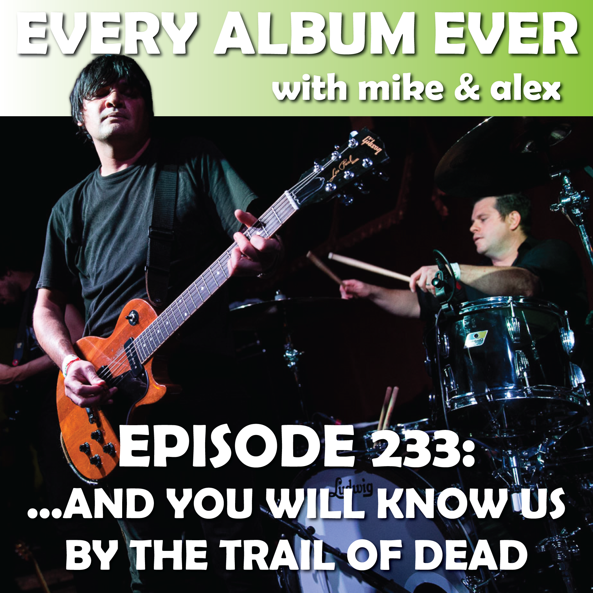 Episode 233: ...And You Will Know Us by the Trail of Dead