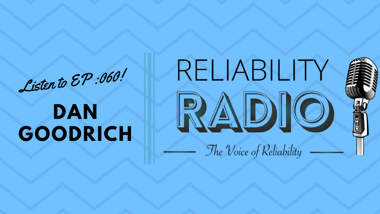 Reliability Radio EP 060: Interview With Dan Goodrich