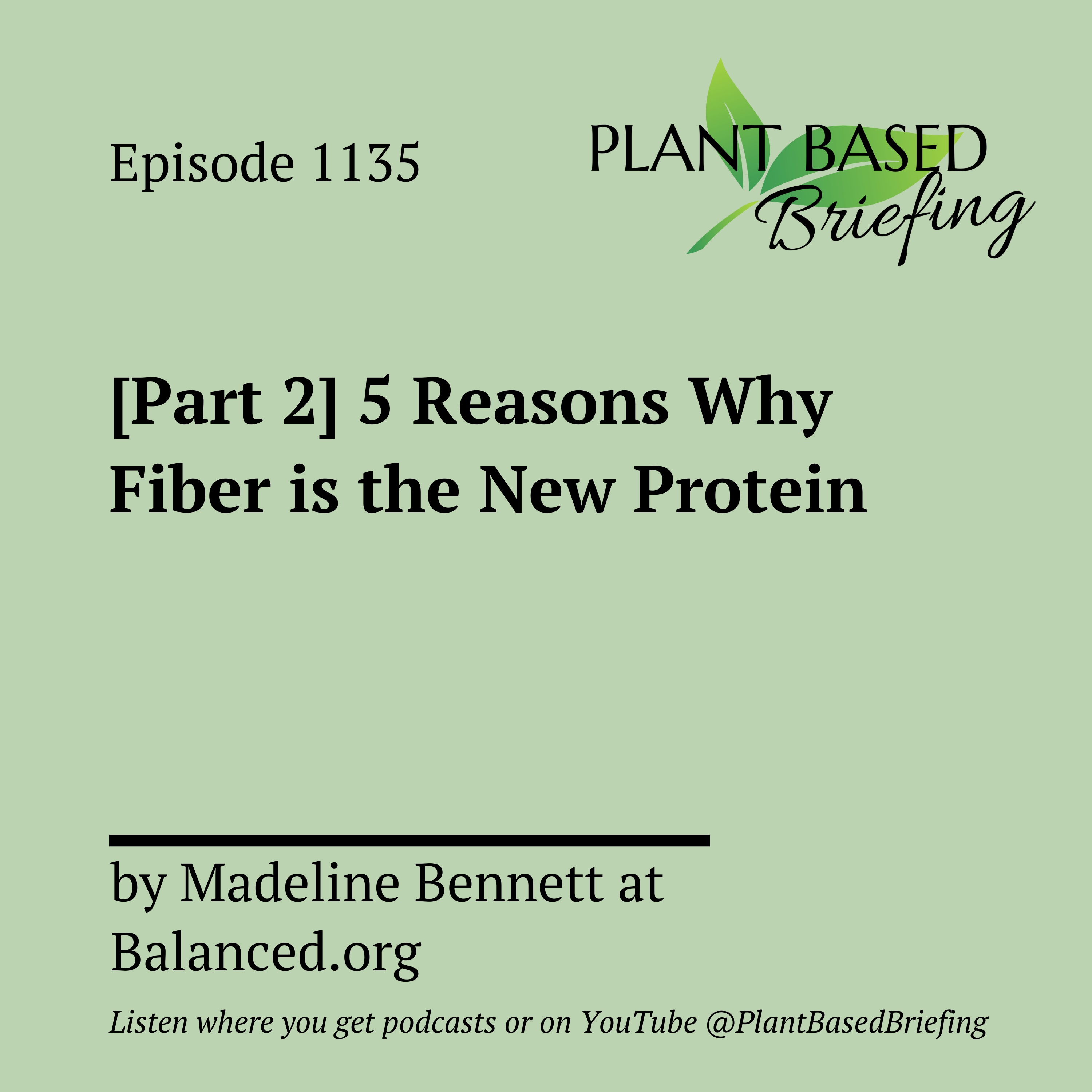 1135: [Part 2] 5 Reasons Why Fiber is the New Protein by Madeline Bennett at Balanced.org