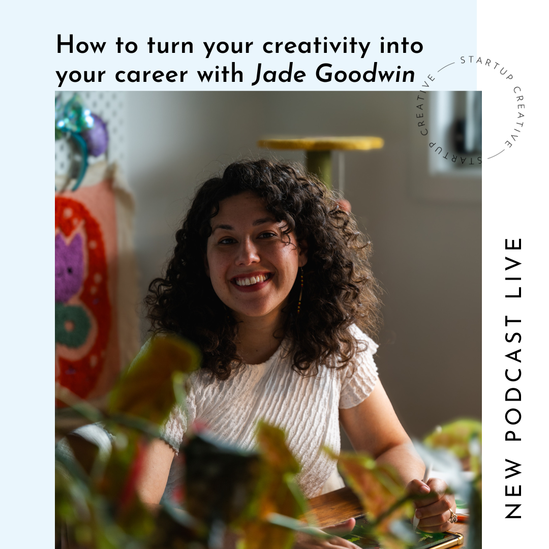 How to turn your creativity into a career with Jade Goodwin