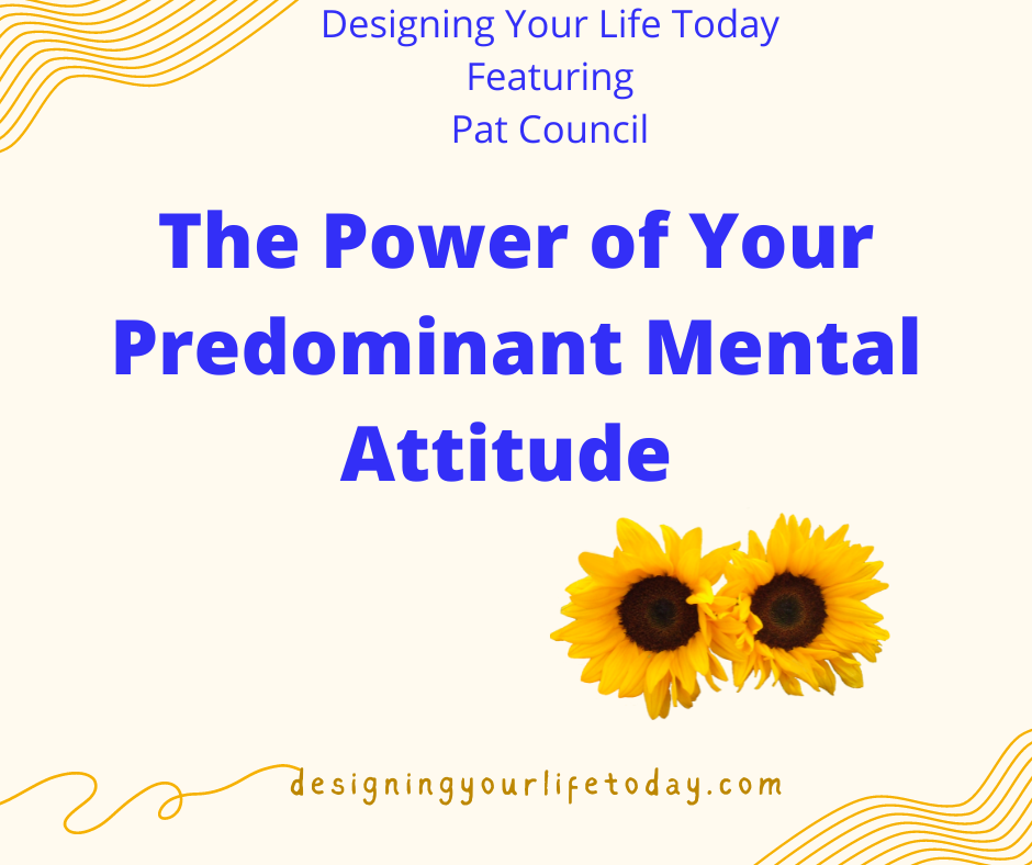 The Power of Your Predominant Mental Attitude