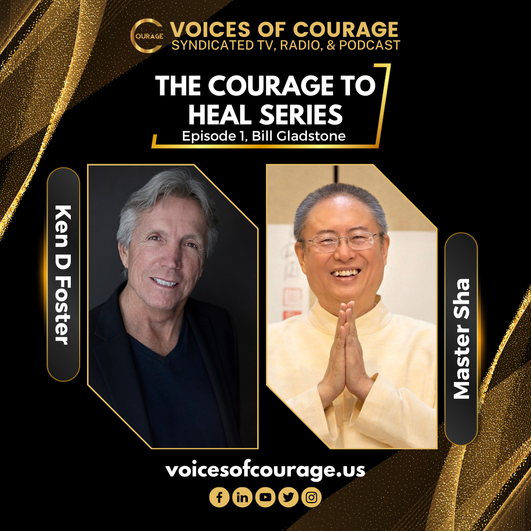 VOC 287 | EP 1 | The Courage to Heal Series | Master Sha | Ken D Foster | Bill Gladstone