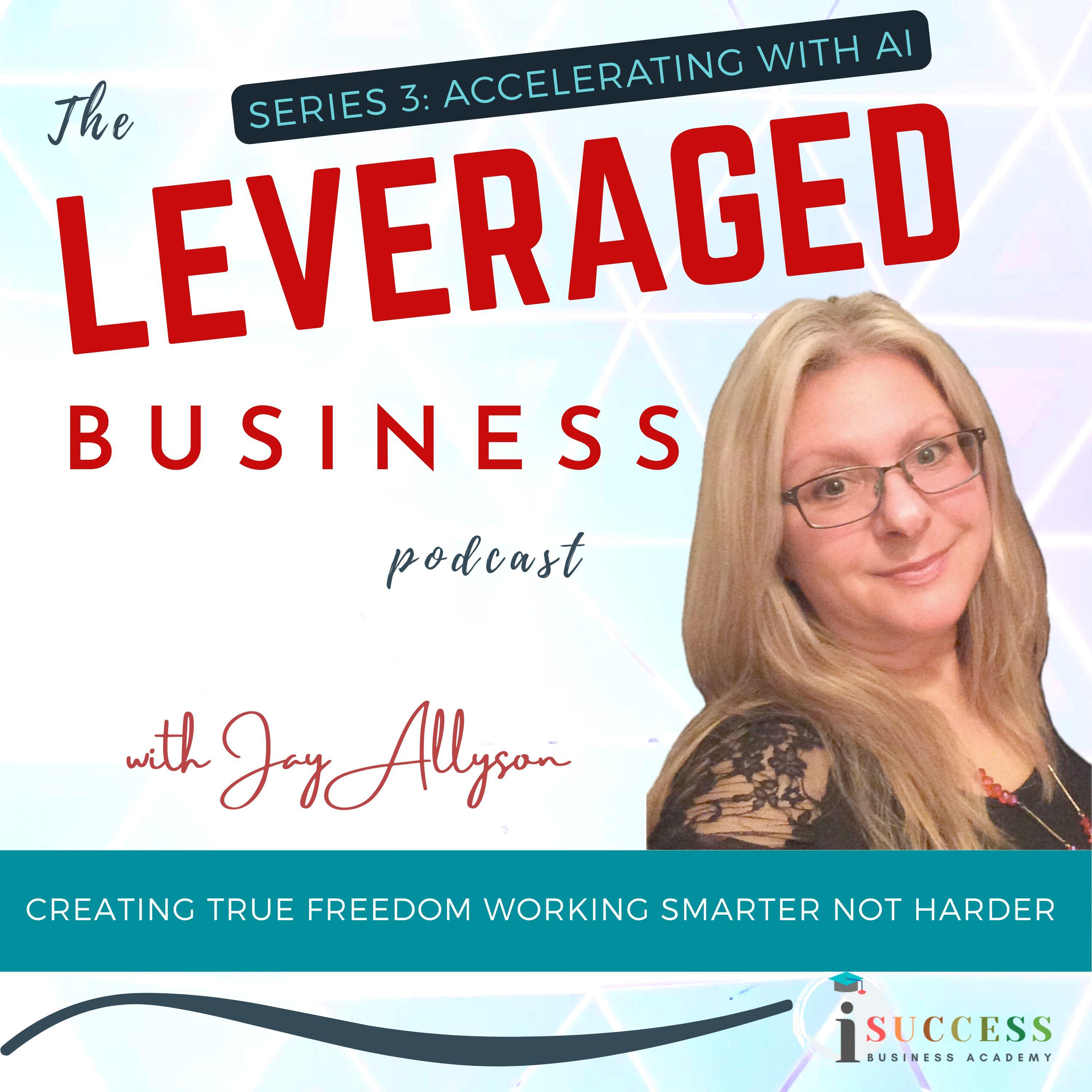 The Leveraged Business: Earn More, Work Less, Grow Faster