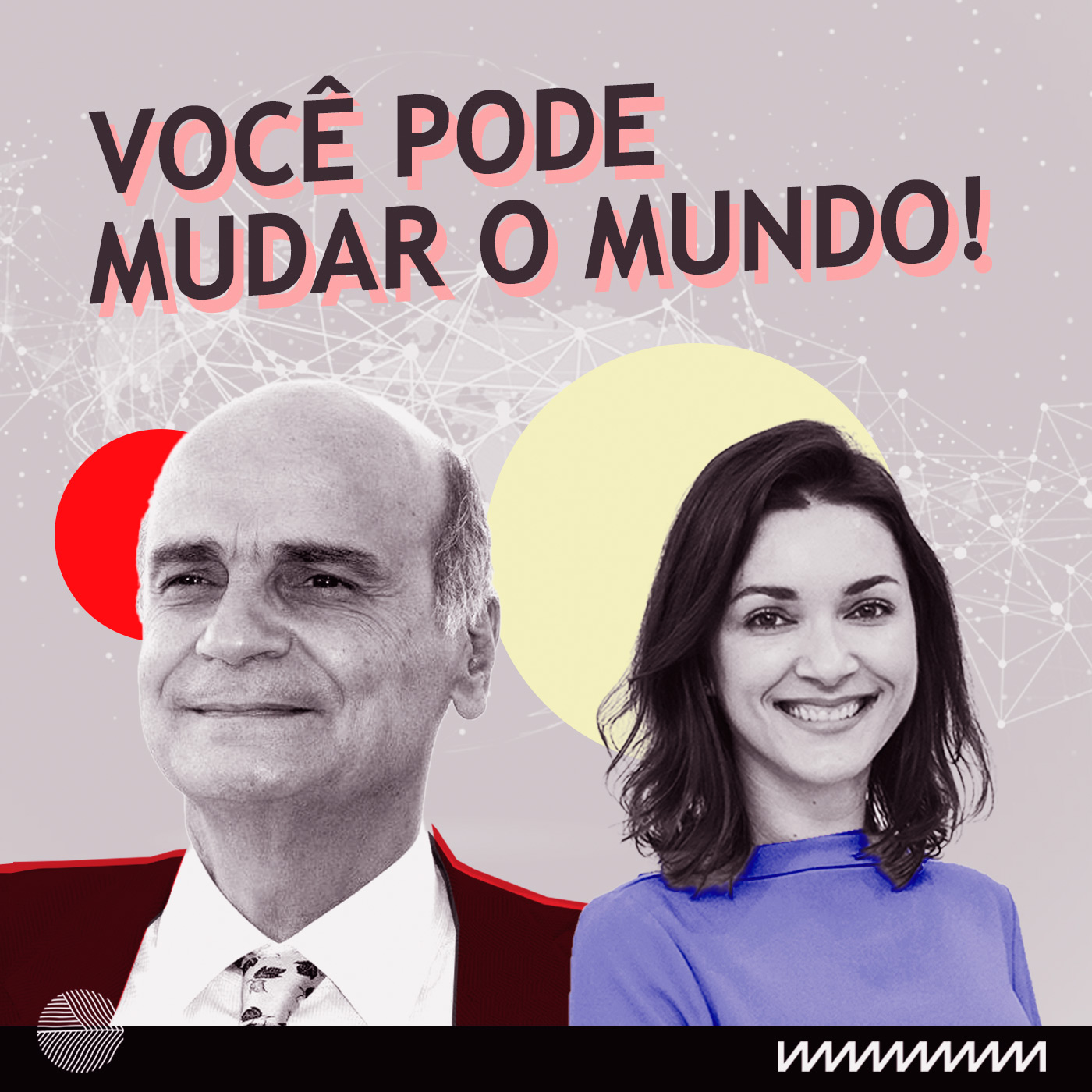Você pode mudar o mundo!