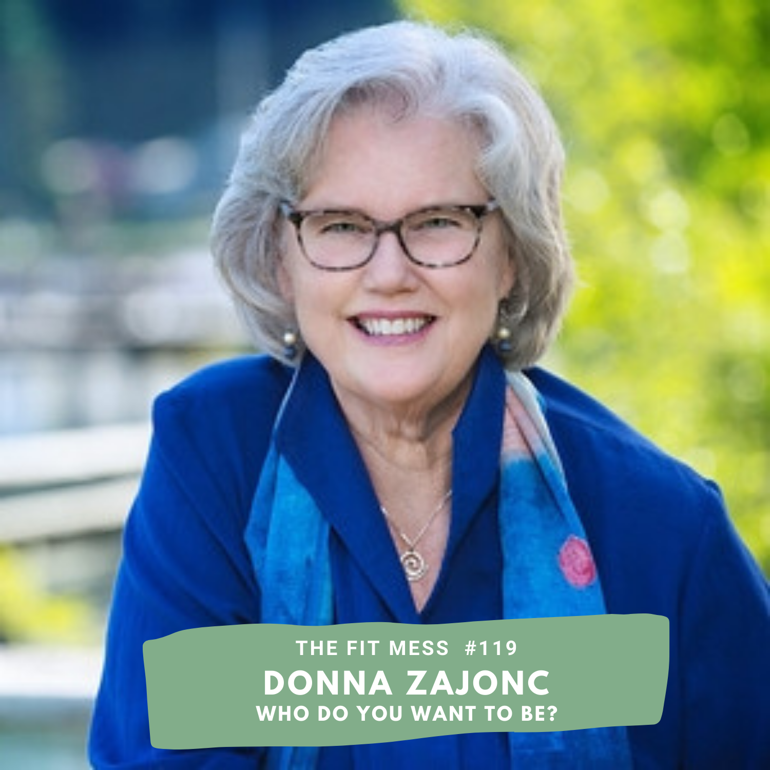 119. How Your Habits Can Help Shape You Into the Person You Want to Become with Donna Zajonc