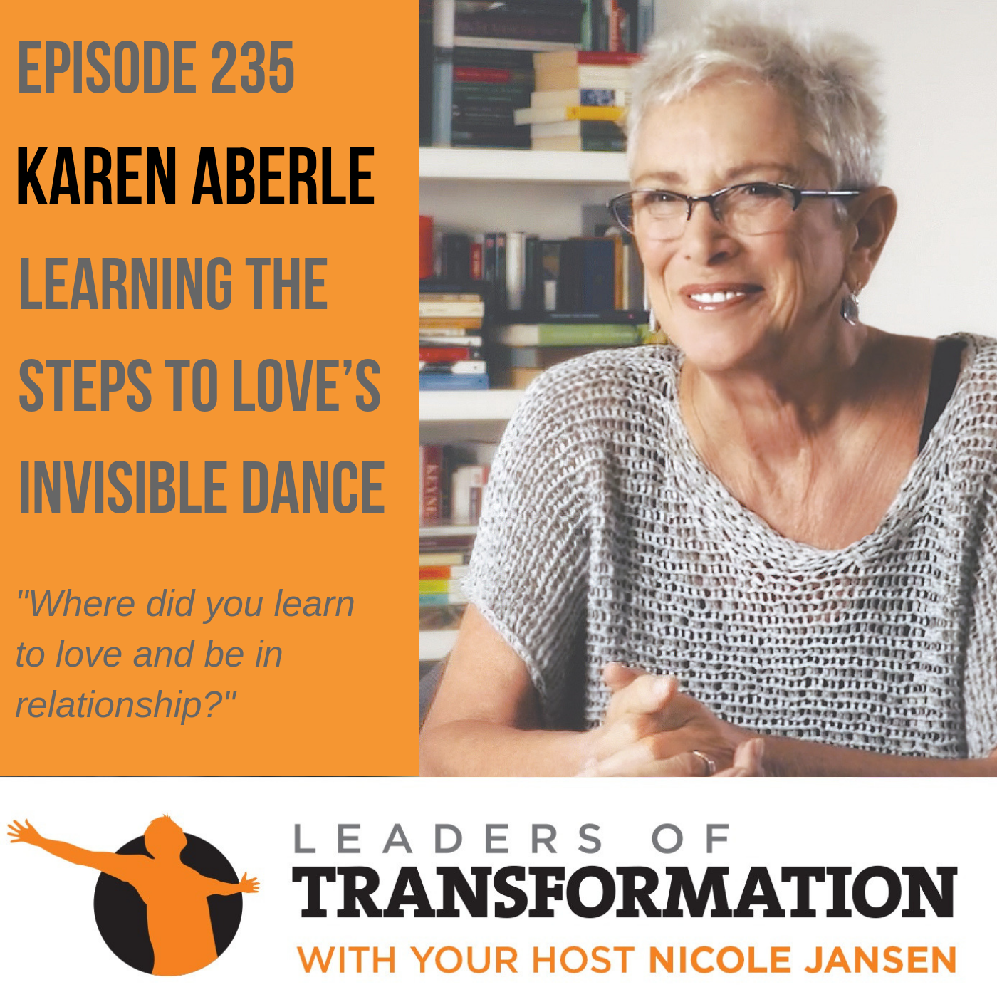 235: Karen Aberle: Learning The Steps To Love's Invisible Dance