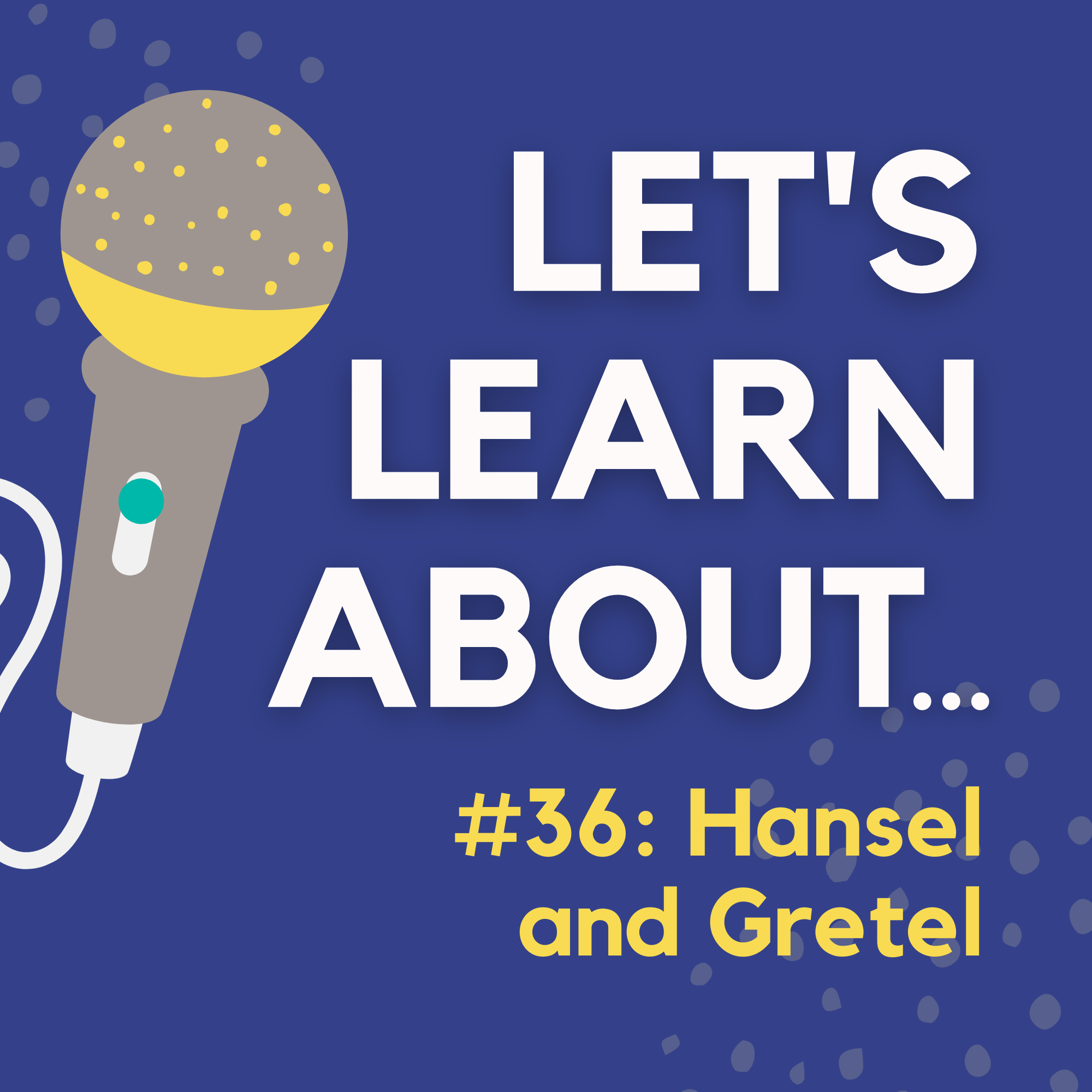 #36 - Hansel and Gretel: the True Story That Inspired the Grimm Tale