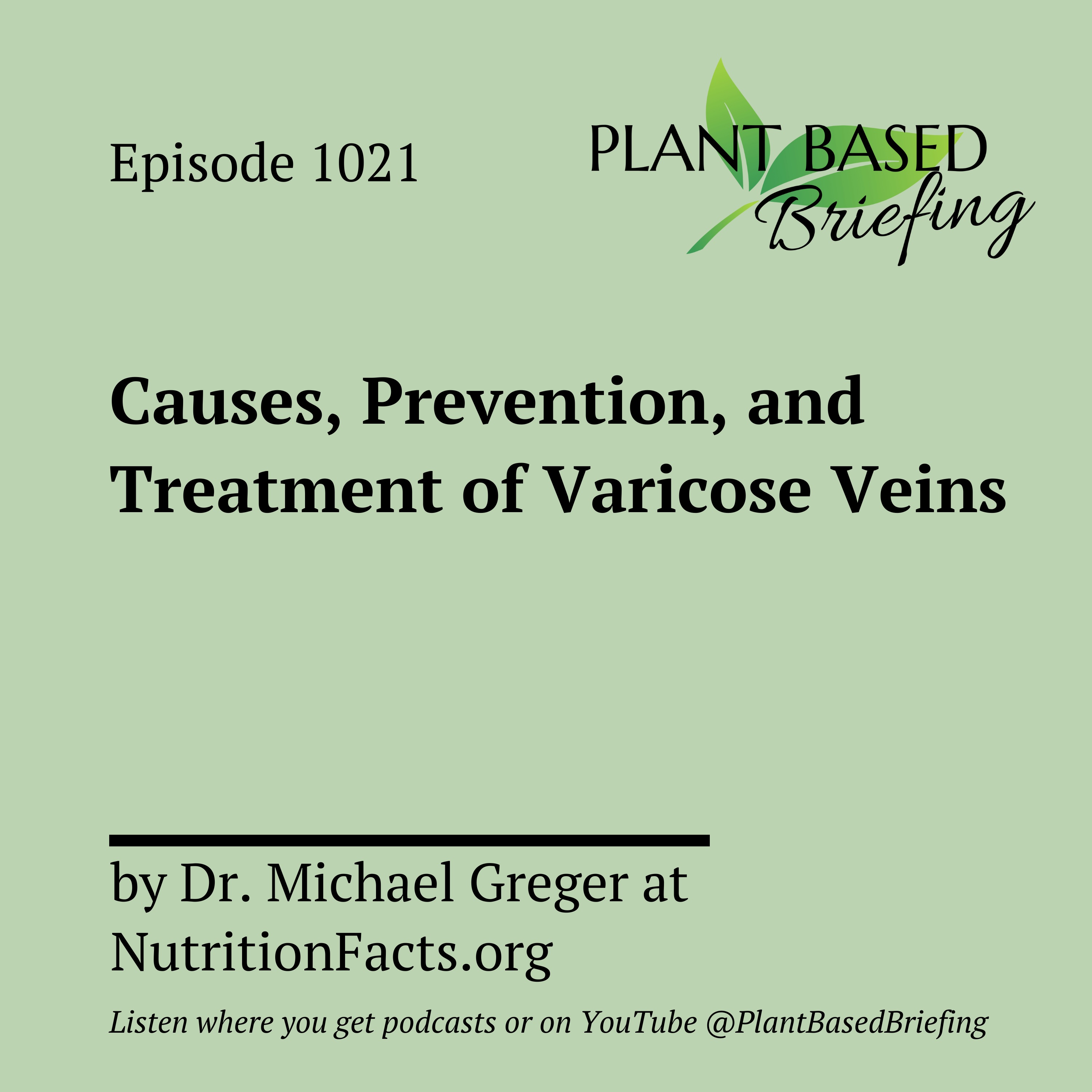 1021: Causes, Prevention, and Treatment of Varicose Veins by Dr. Michael Greger at NutritionFacts.org