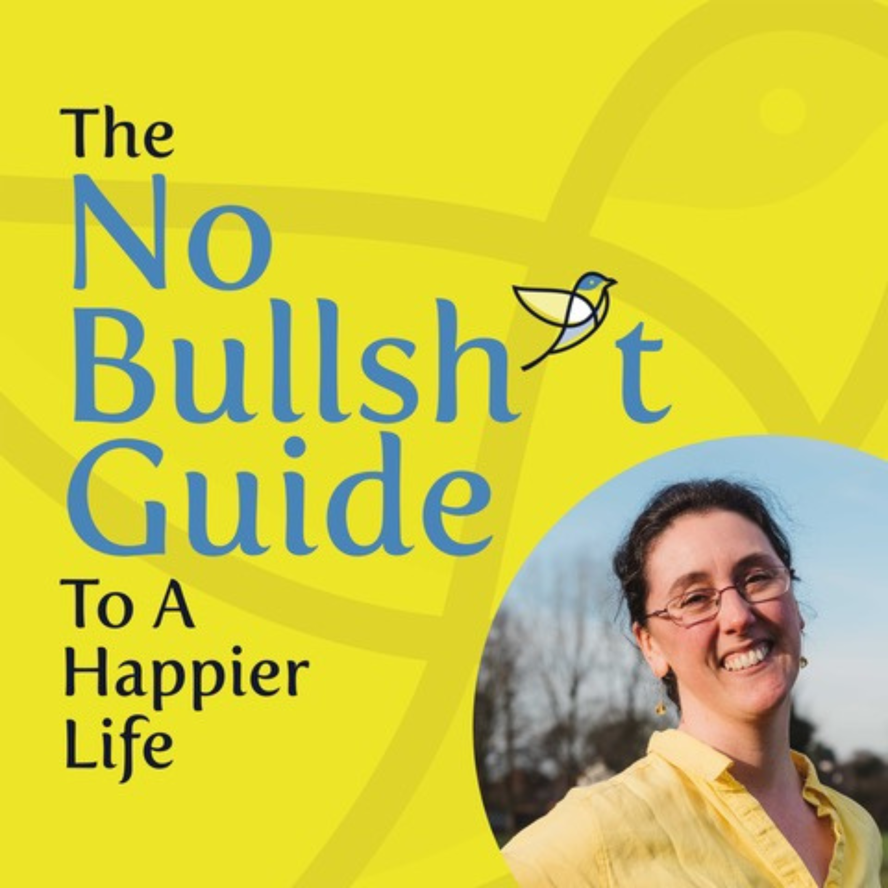 The No Bullsh*t Guide to a Happier Life