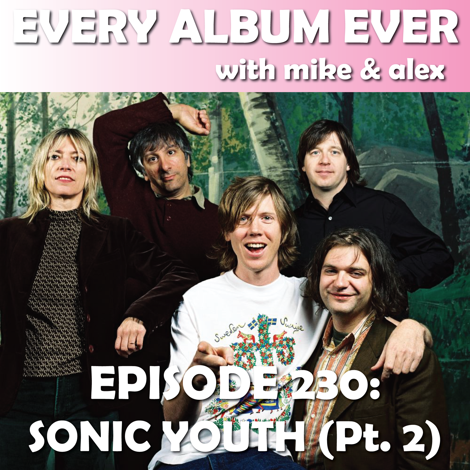 Episode 230: Sonic Youth (Pt. 2)