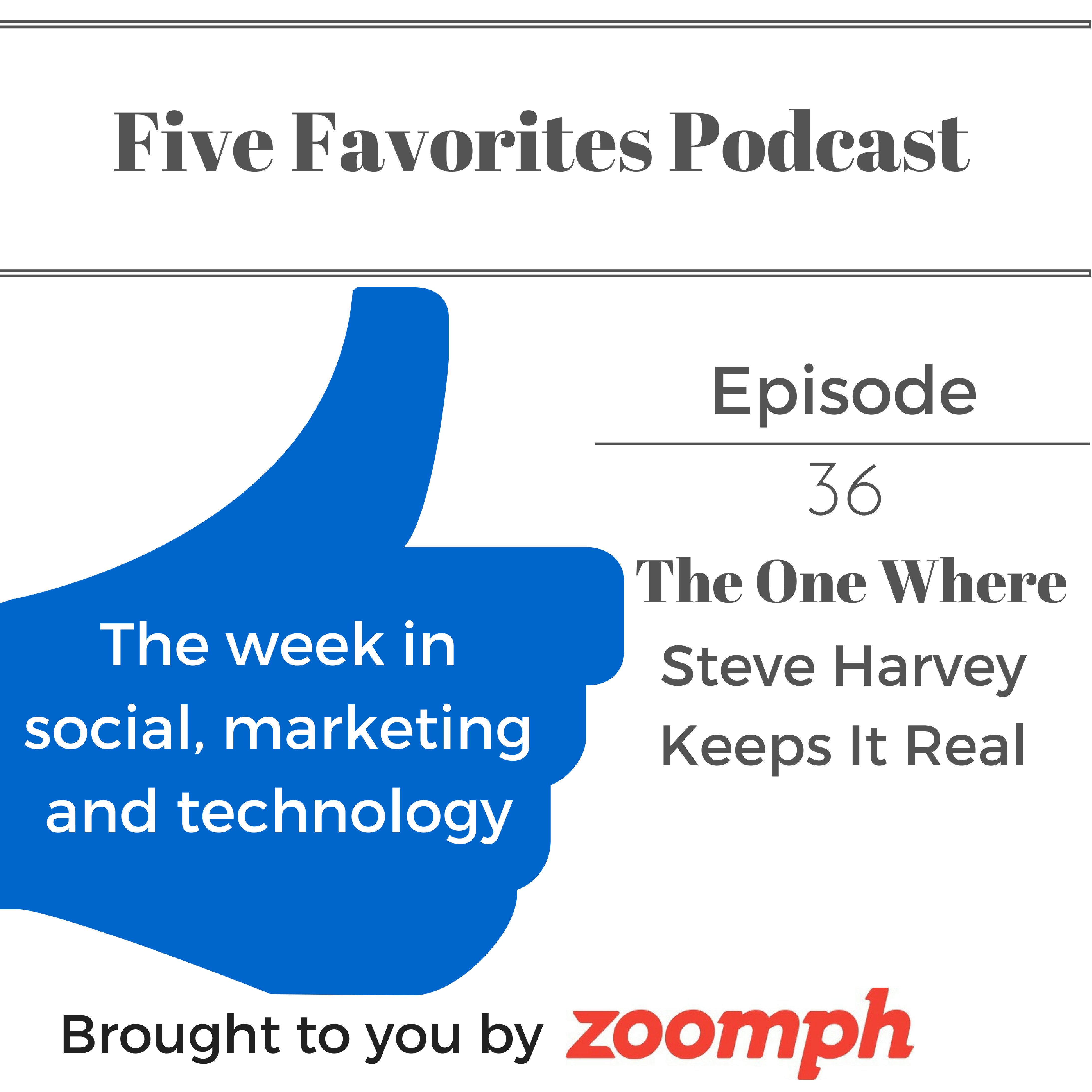 Episode 36 - The One Where Steve Harvey Keeps It Real