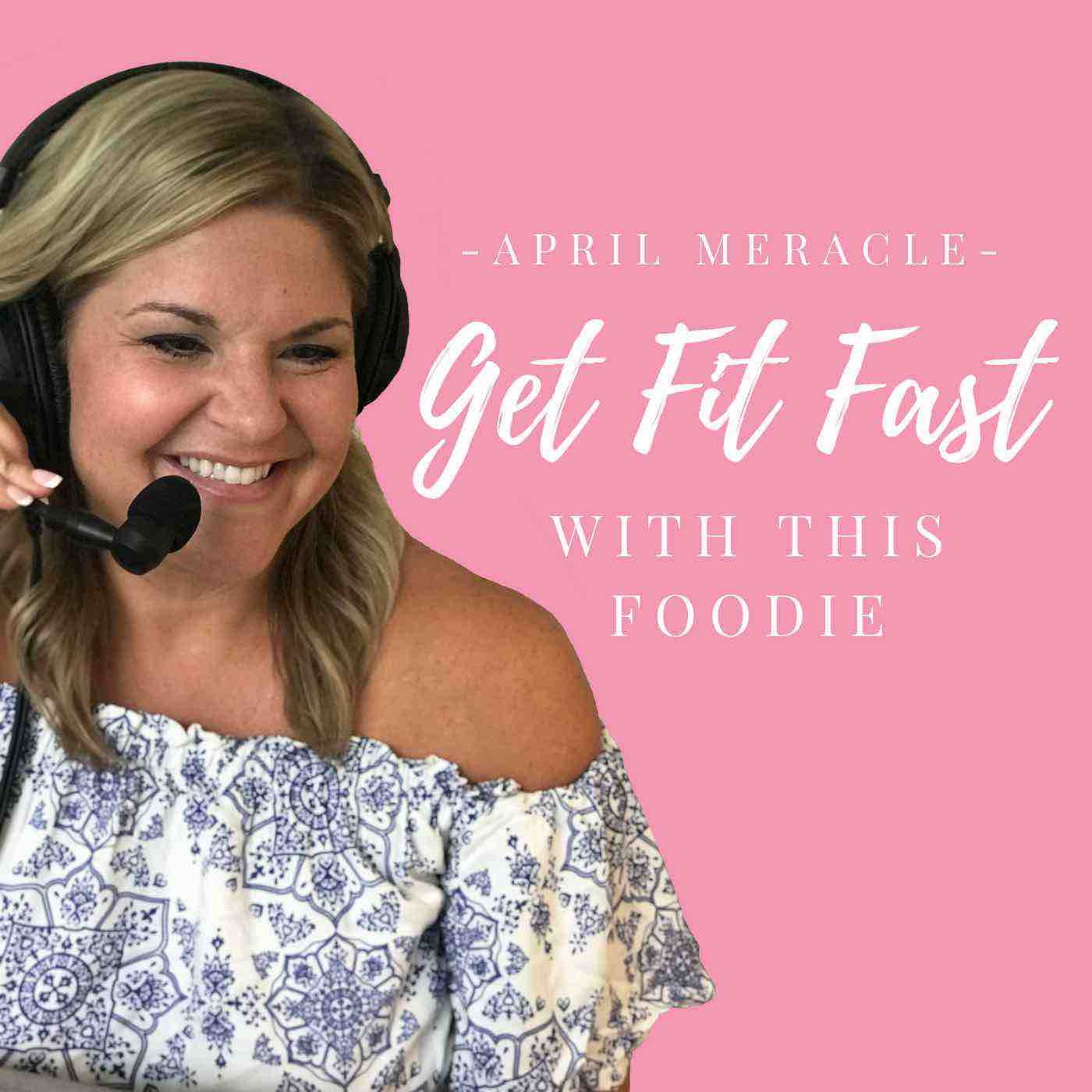 Get Fit FAST with this Foodie