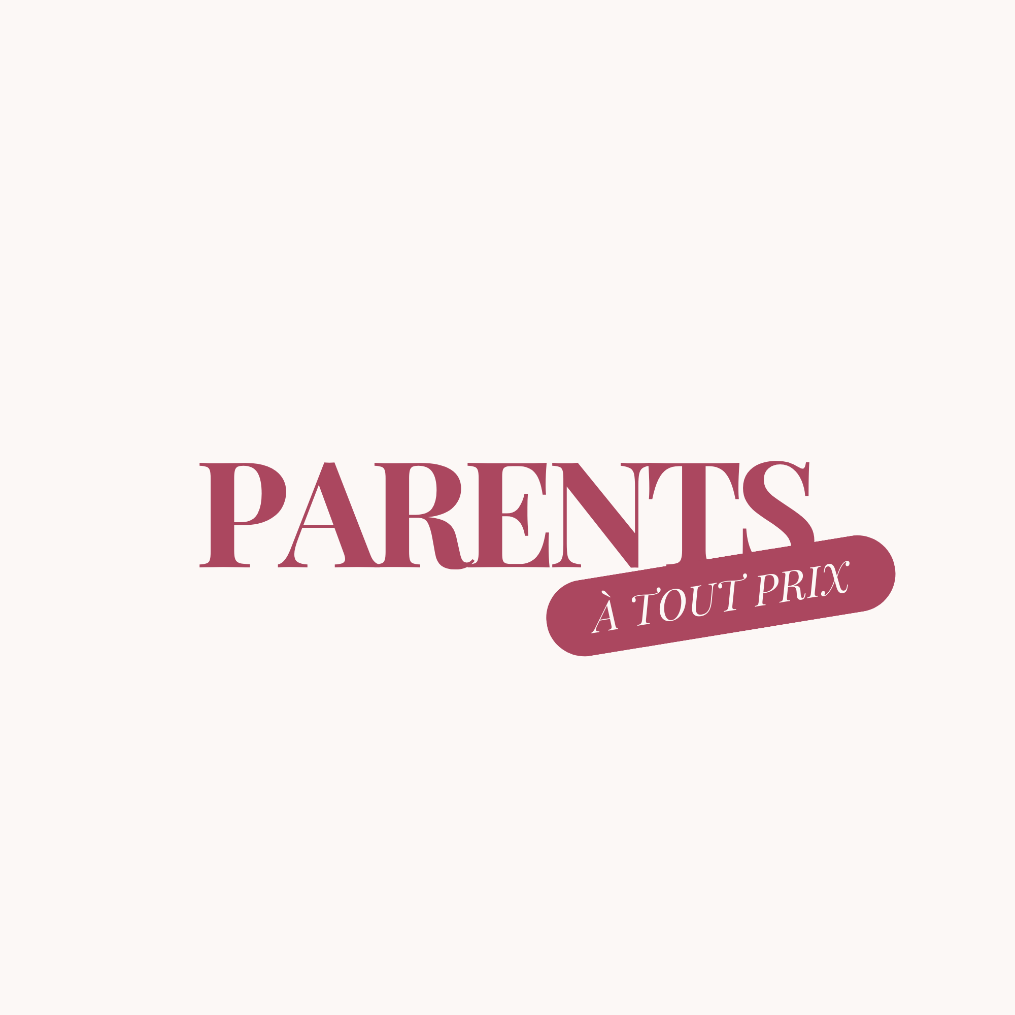 Parents à tout prix
