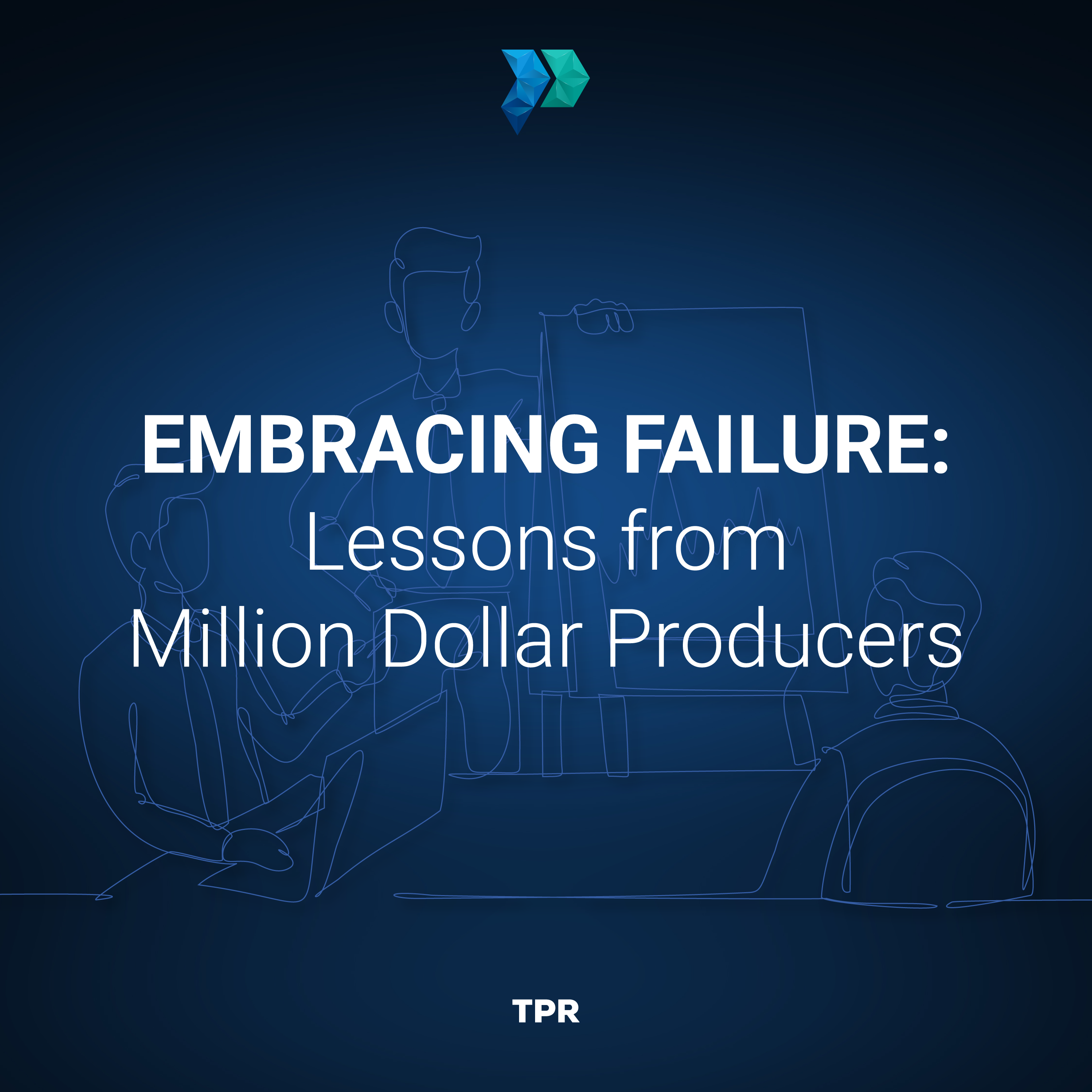 Embracing Failure: Lessons from Million Dollar Producers [Episode 341]