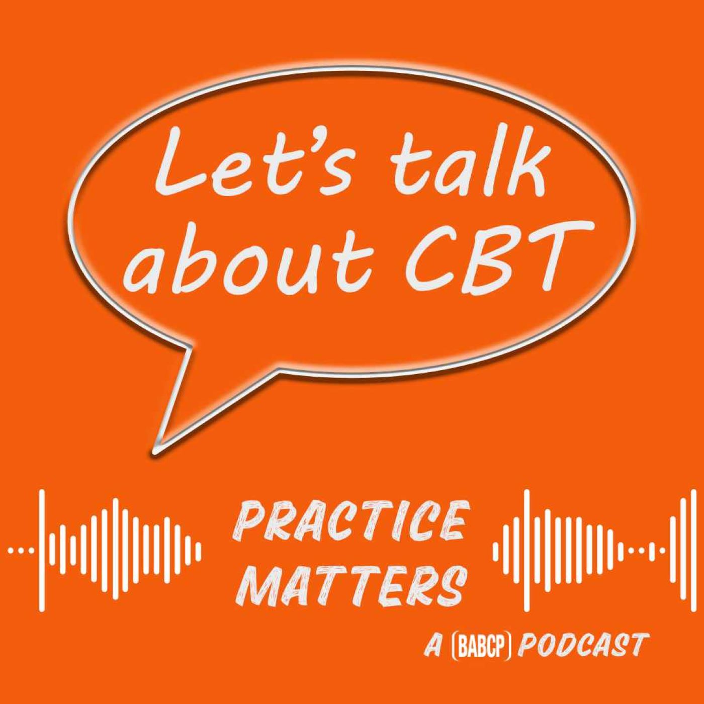 Let\'s Talk about CBT- Practice Matters