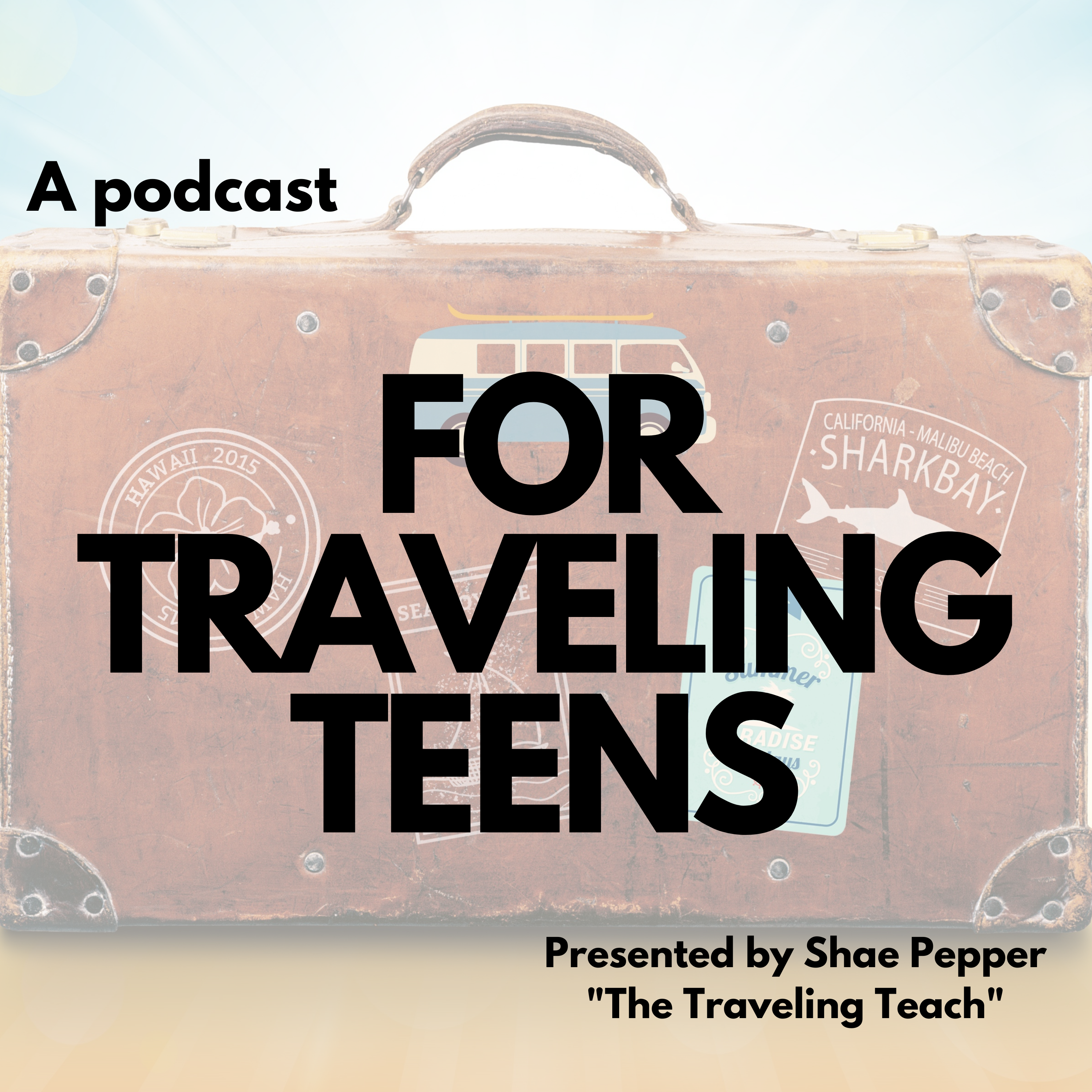 For Traveling Teens Podcast