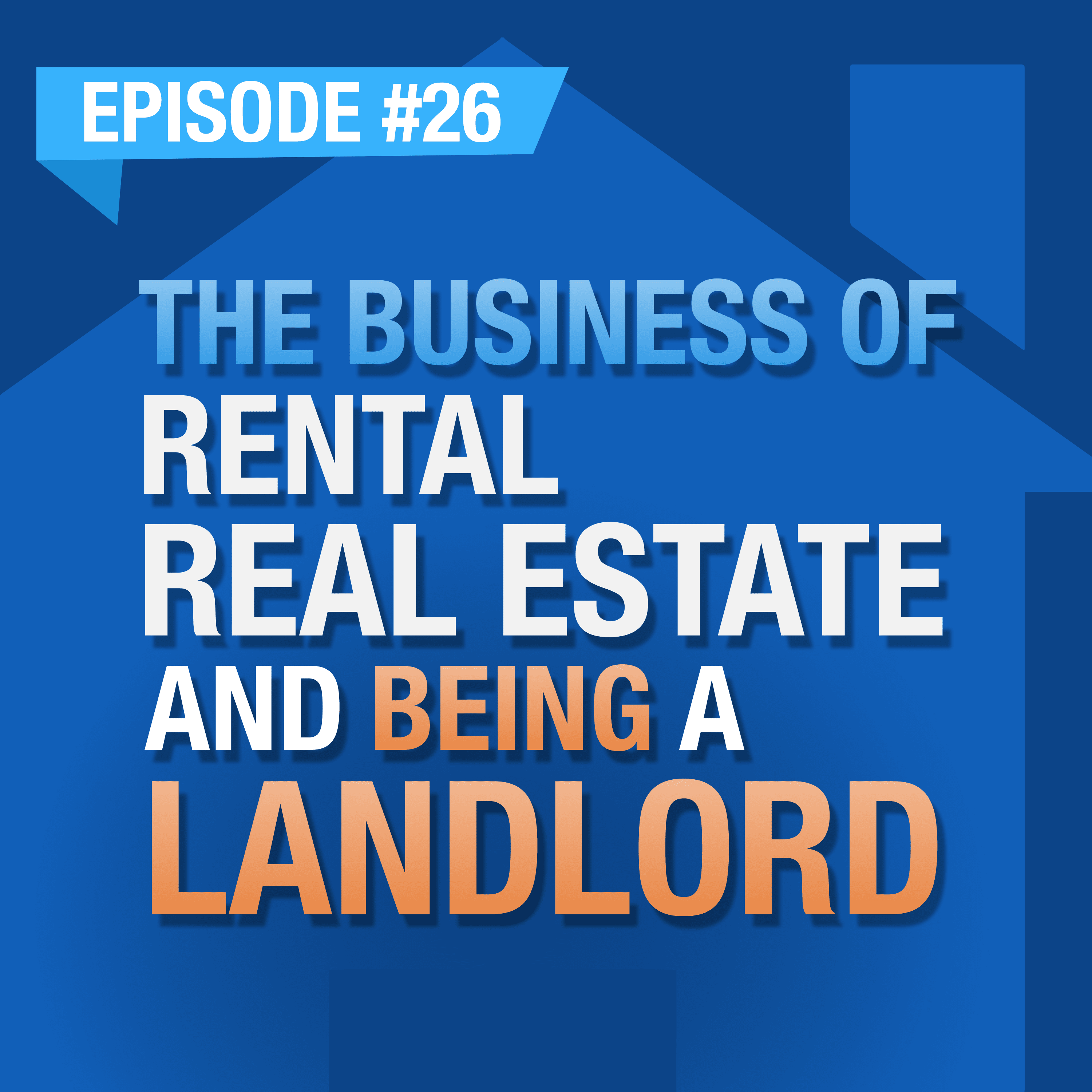 ... and Landlord! Rental Real Estate Investing Podcast