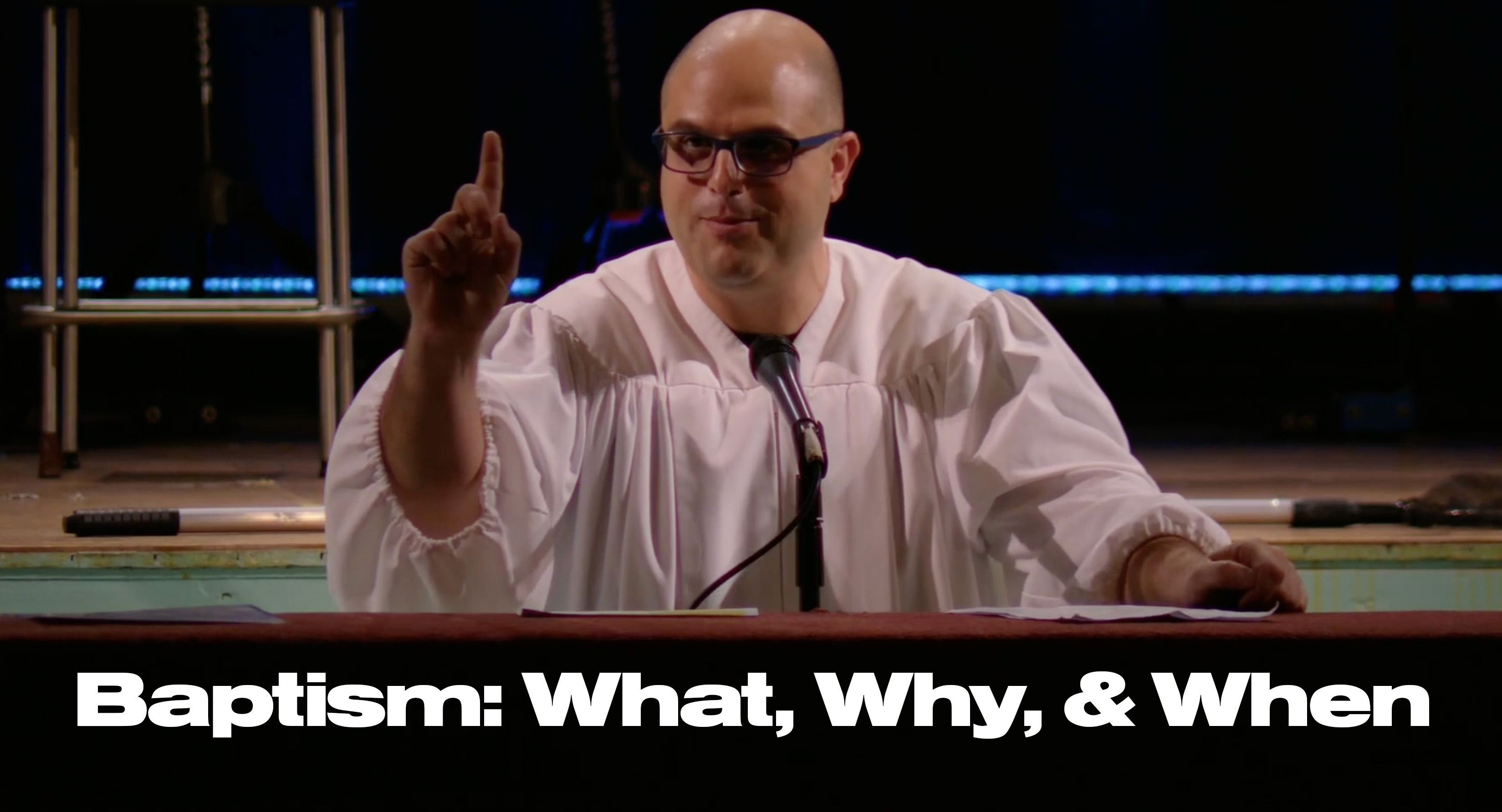 Baptism: What, Why, & When