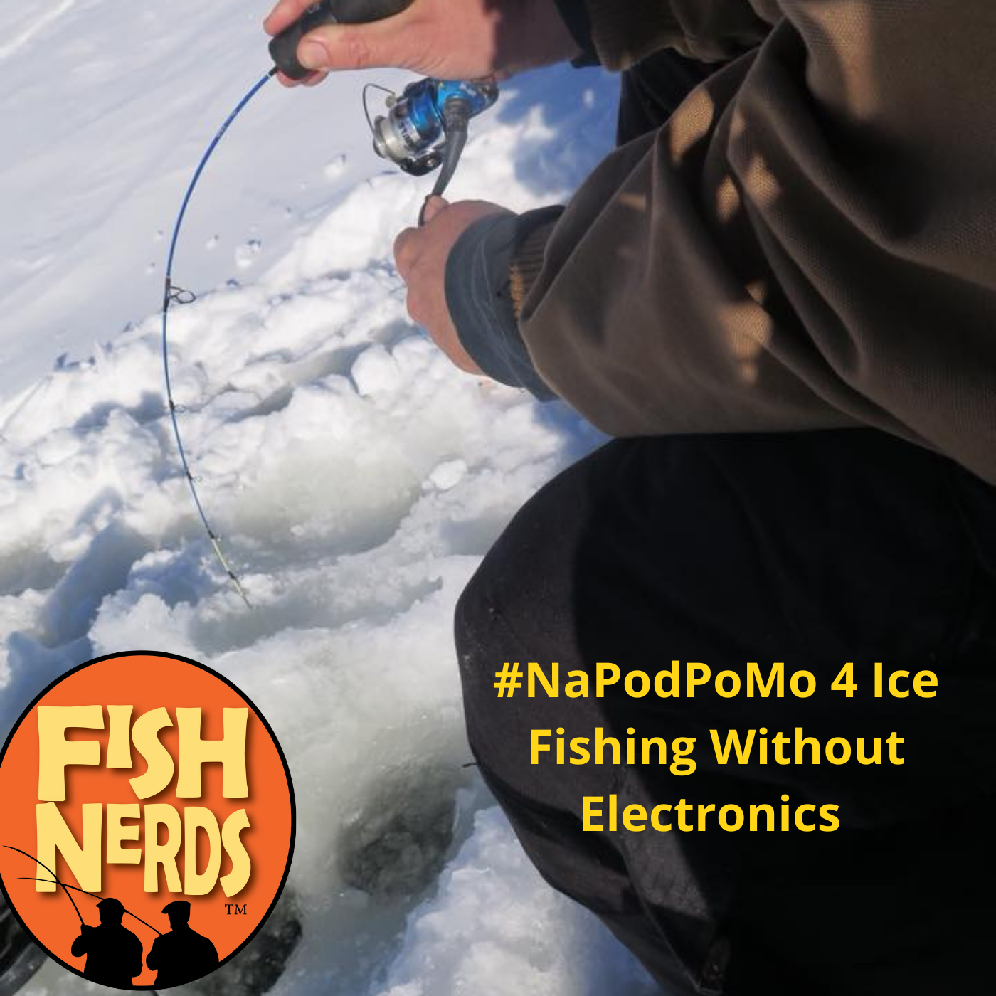 NaPodPoMo 4 Ice Fishing Without Electronics