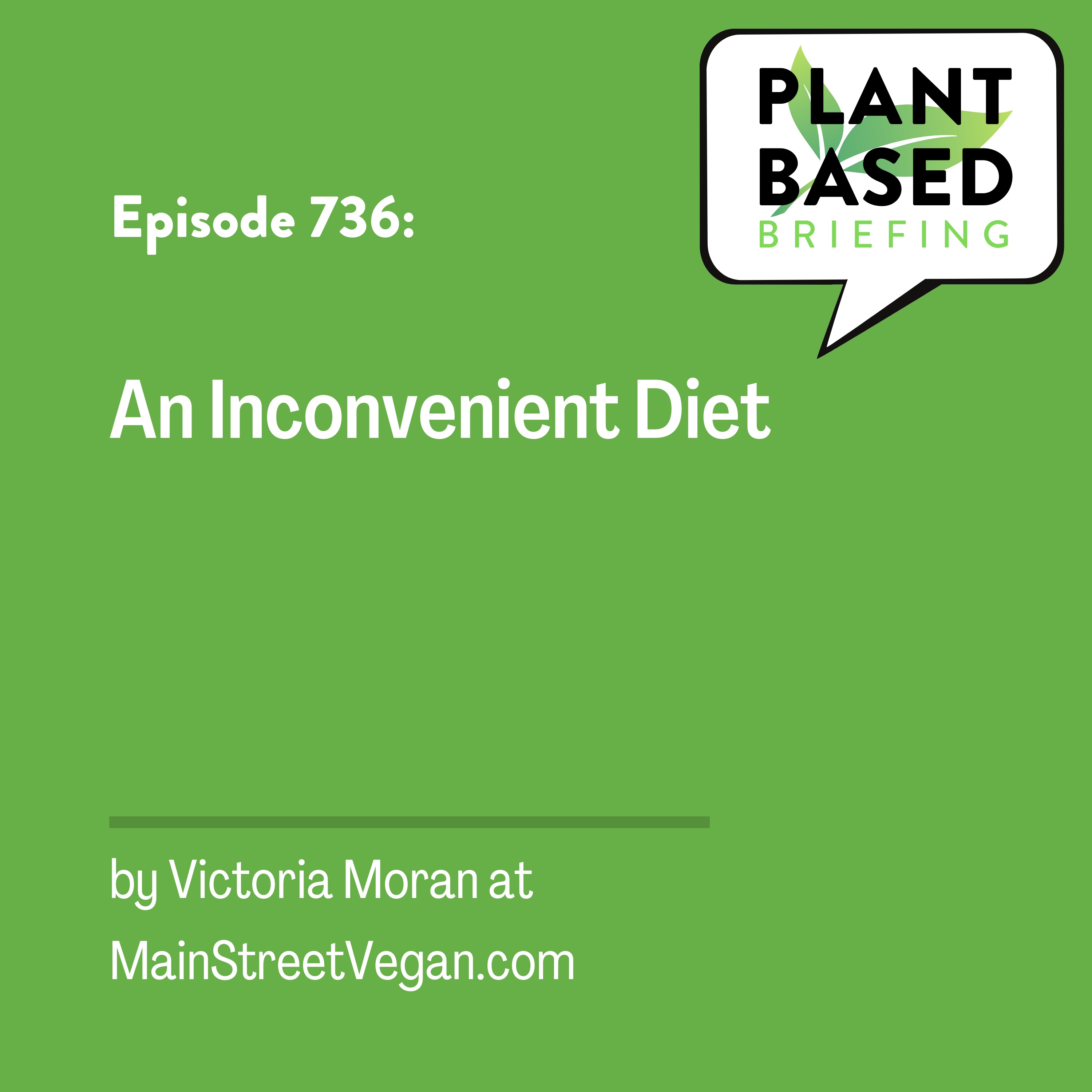 736: An Inconvenient Diet by Victoria Moran at MainStreetVegan.com