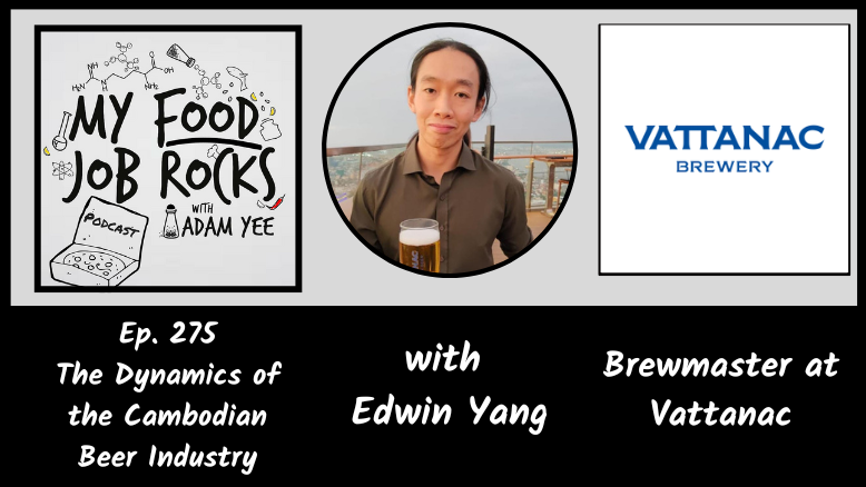 Ep. 275 - [Cambodia] The Dynamics of the Cambodian Beer Industry with Edwin Yang, Brewmaster and Supply Chain Manager at Vattanac Brewery