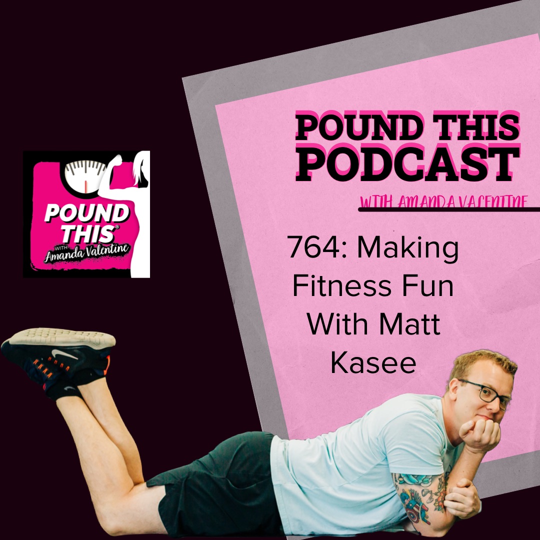 764: Making Fitness Fun With Matt Kasee