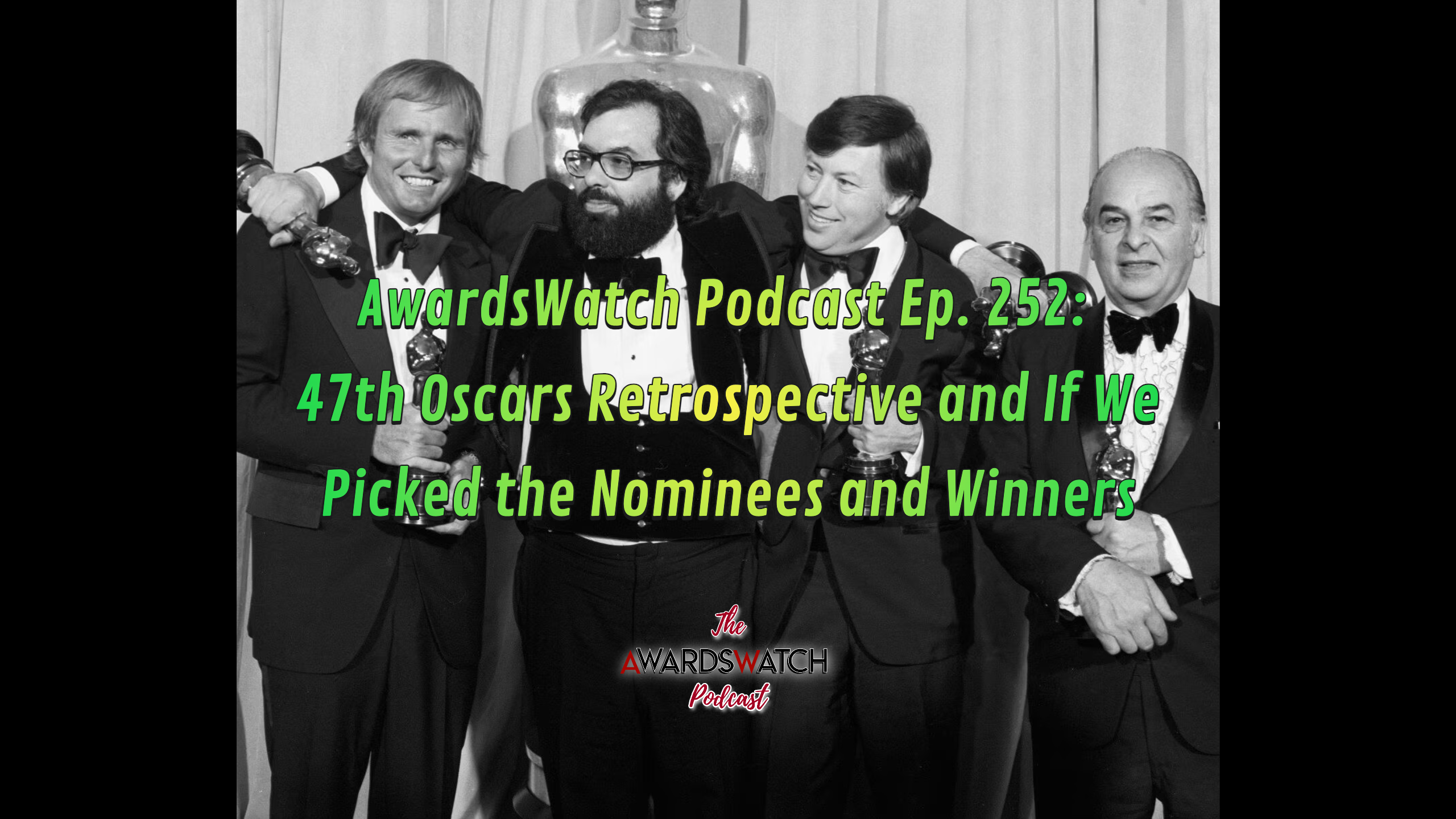Ep. 252: 47th Oscars Retrospective and If We Picked the Nominees and Winners