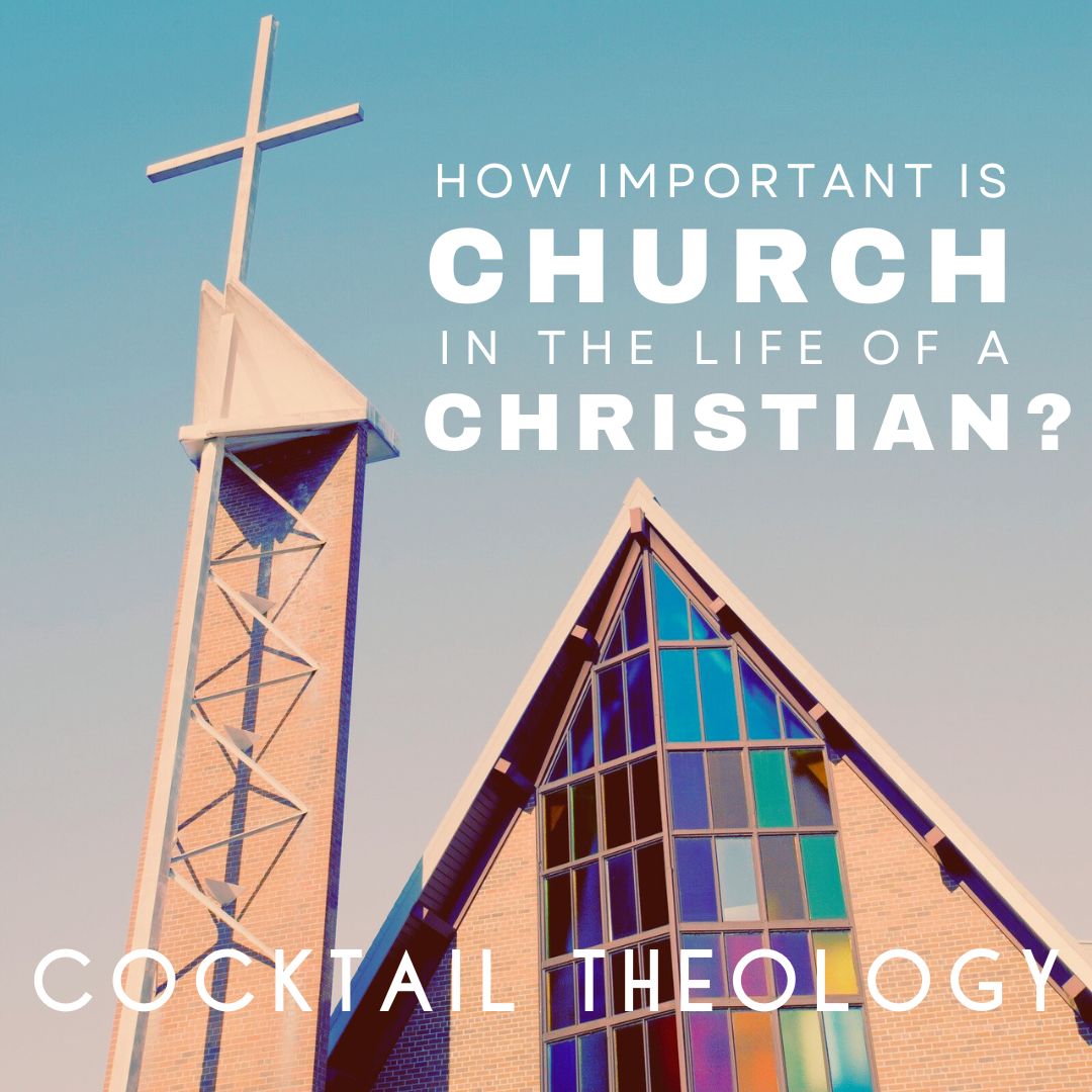 How Important Is Church In The Life Of A Christian?