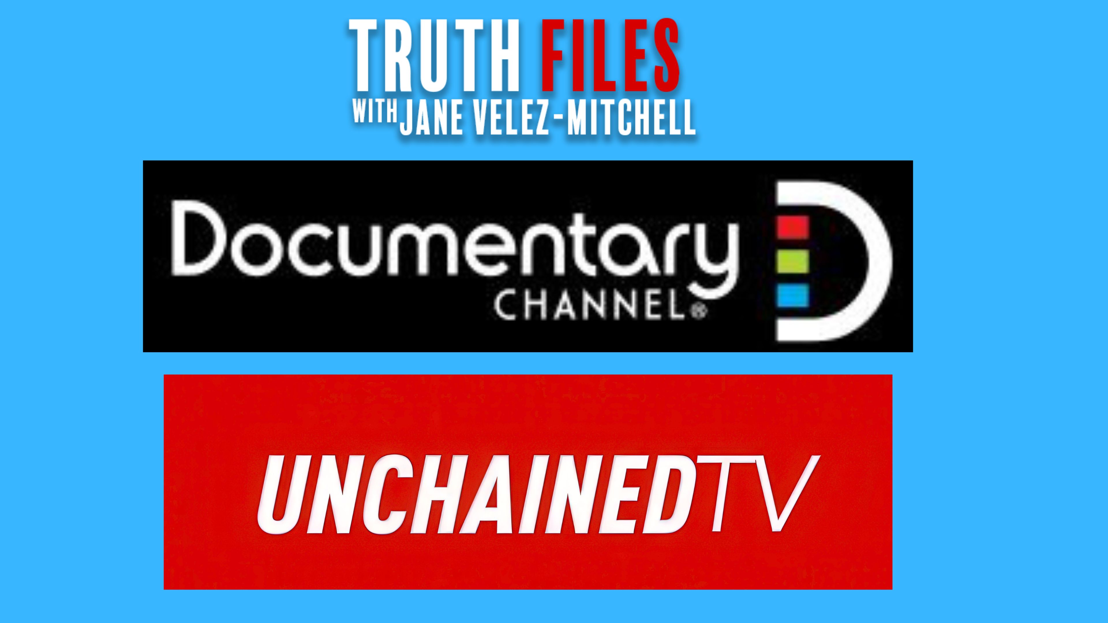 Why UnchainedTV & Documentary Channel Teamed Up | Truth Files