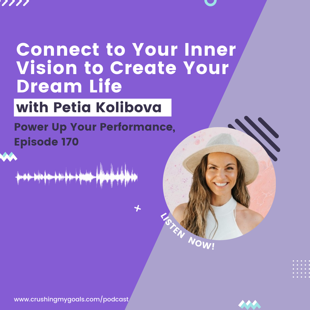 170. Connect to Your Inner Vision to Create Your Dream Life