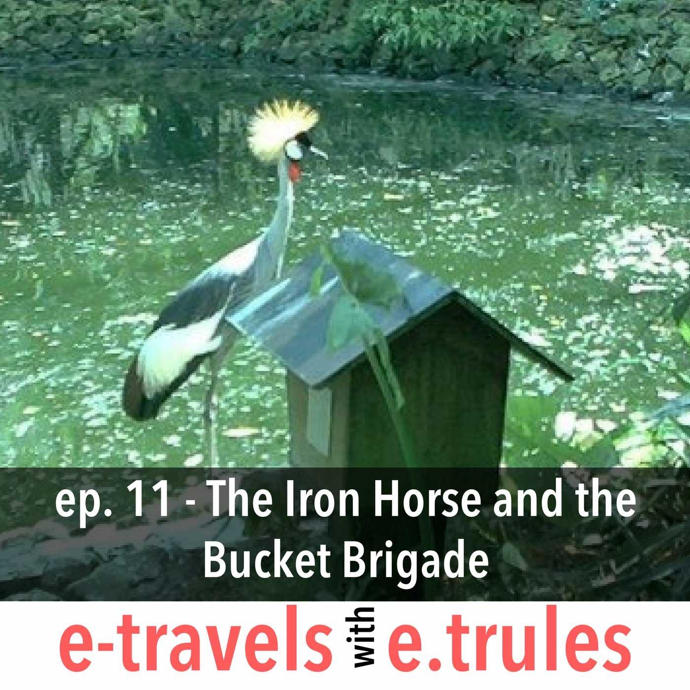 ET011 - The Iron Horse and the Borneo Bucket Brigade