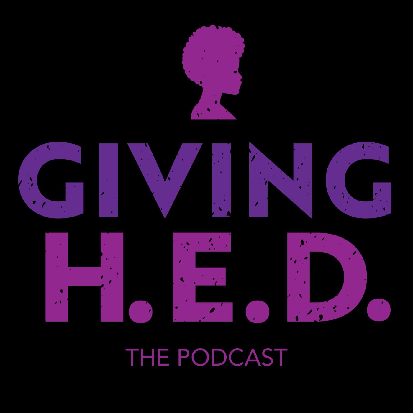 Giving H.E.D. The Podcast