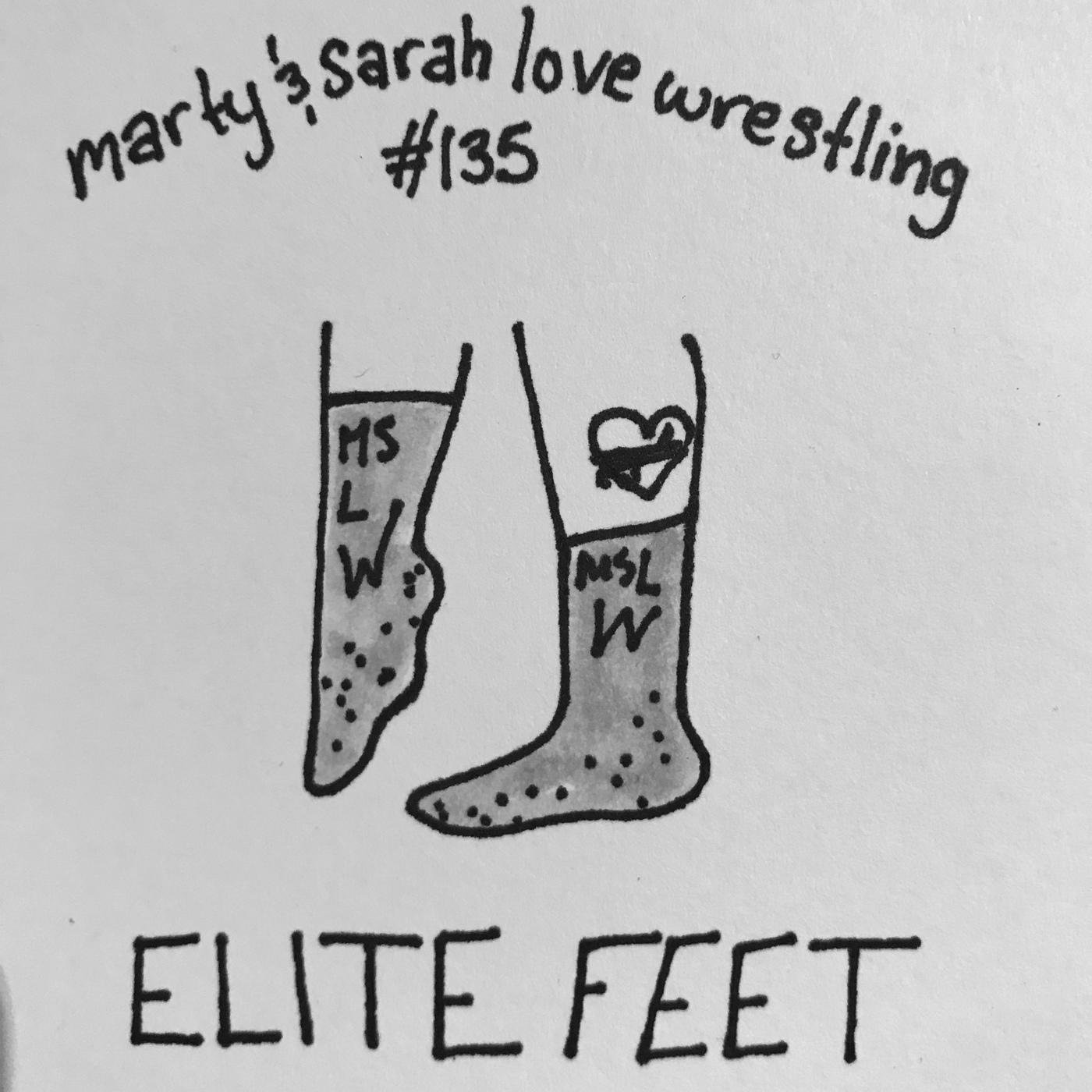 136: Episode 135: Elite Feet