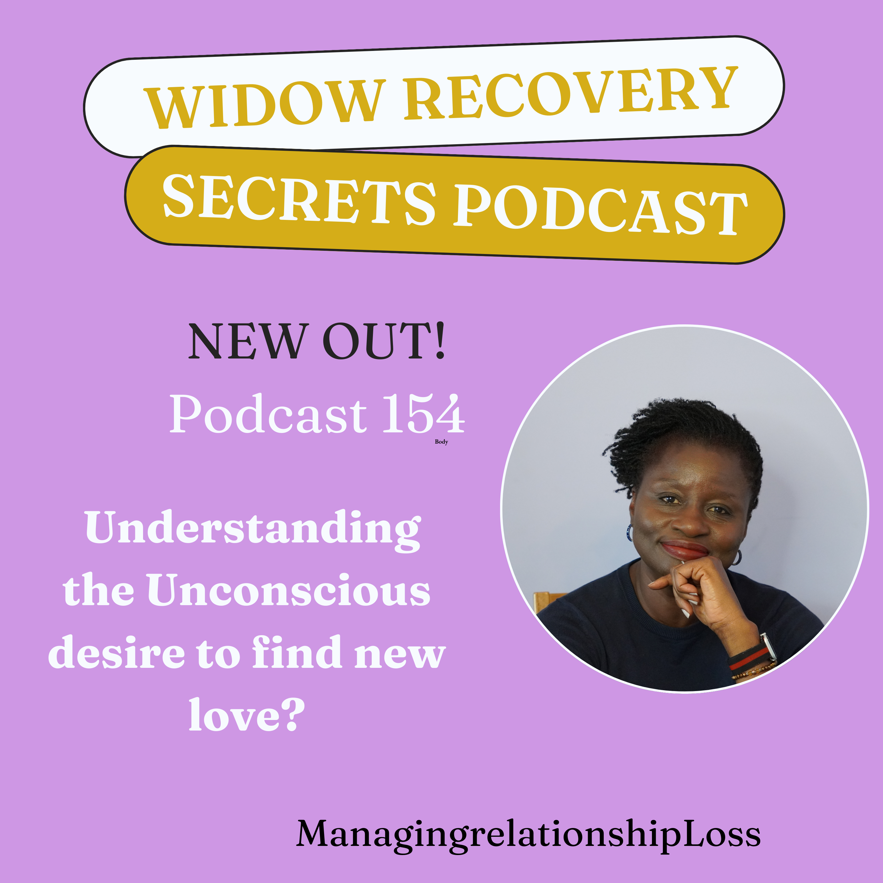 PODCAST 154  HOW TO UNDERSTAND YOUR UNCONCIOUS DESIRE TO FIND NEW LOVE?