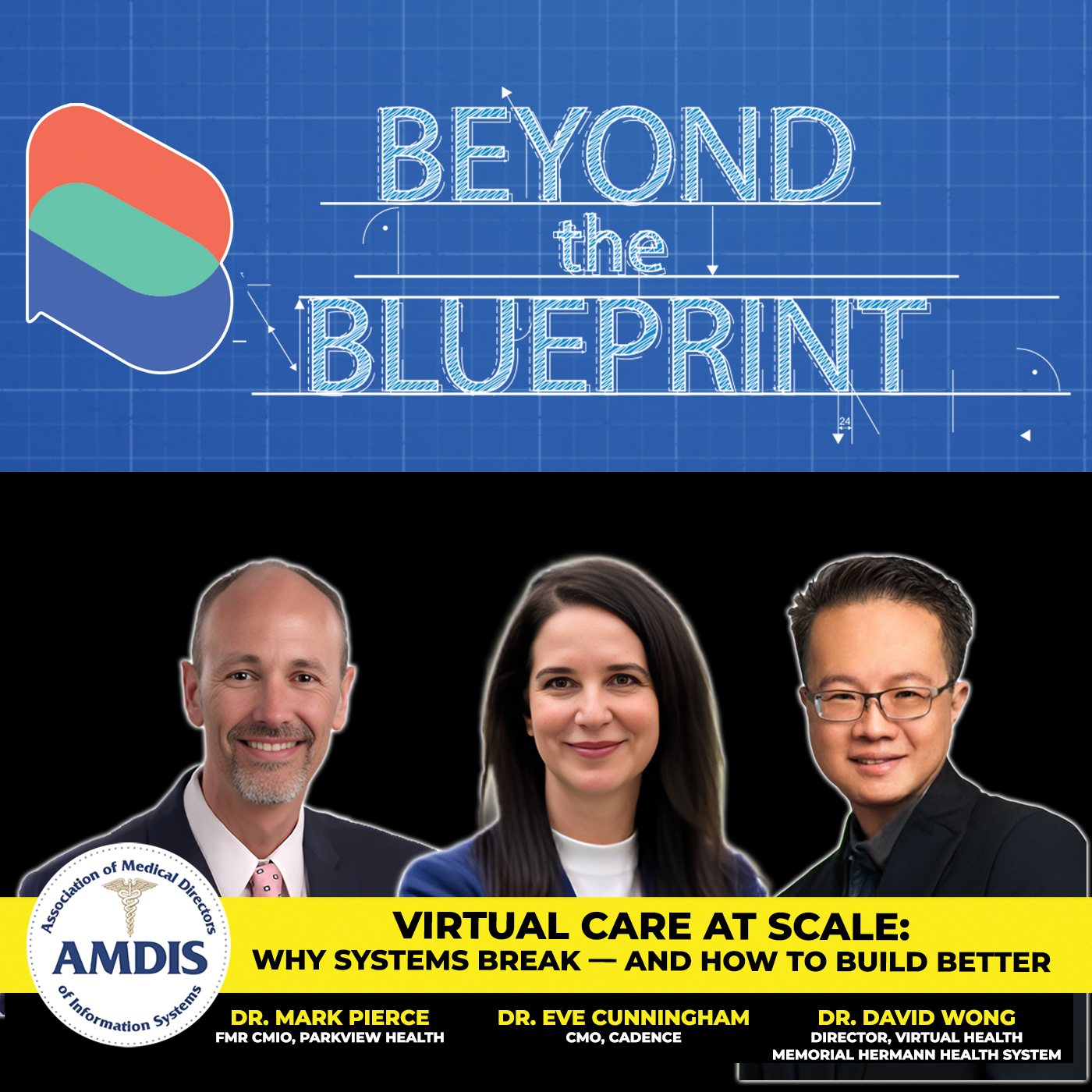 EP28 AMDIS Roundtable - Virtual Care at Scale (Dr. Eve Cunningham, Dr. Mark Pierce, and Dr. David Wong)