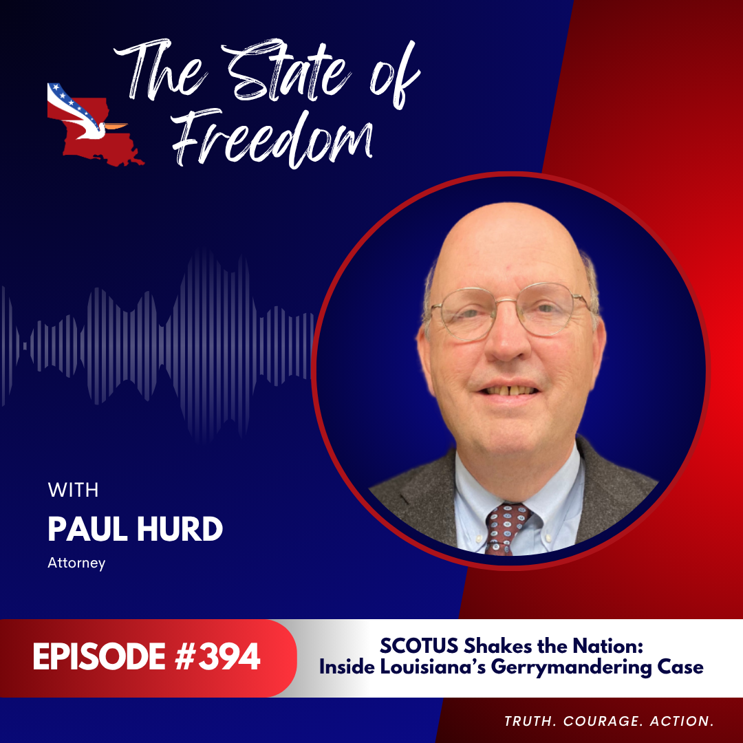 SCOTUS Shakes the Nation: Inside Louisiana's Gerrymandering Case | Attorney Paul Hurd | Ep. 394