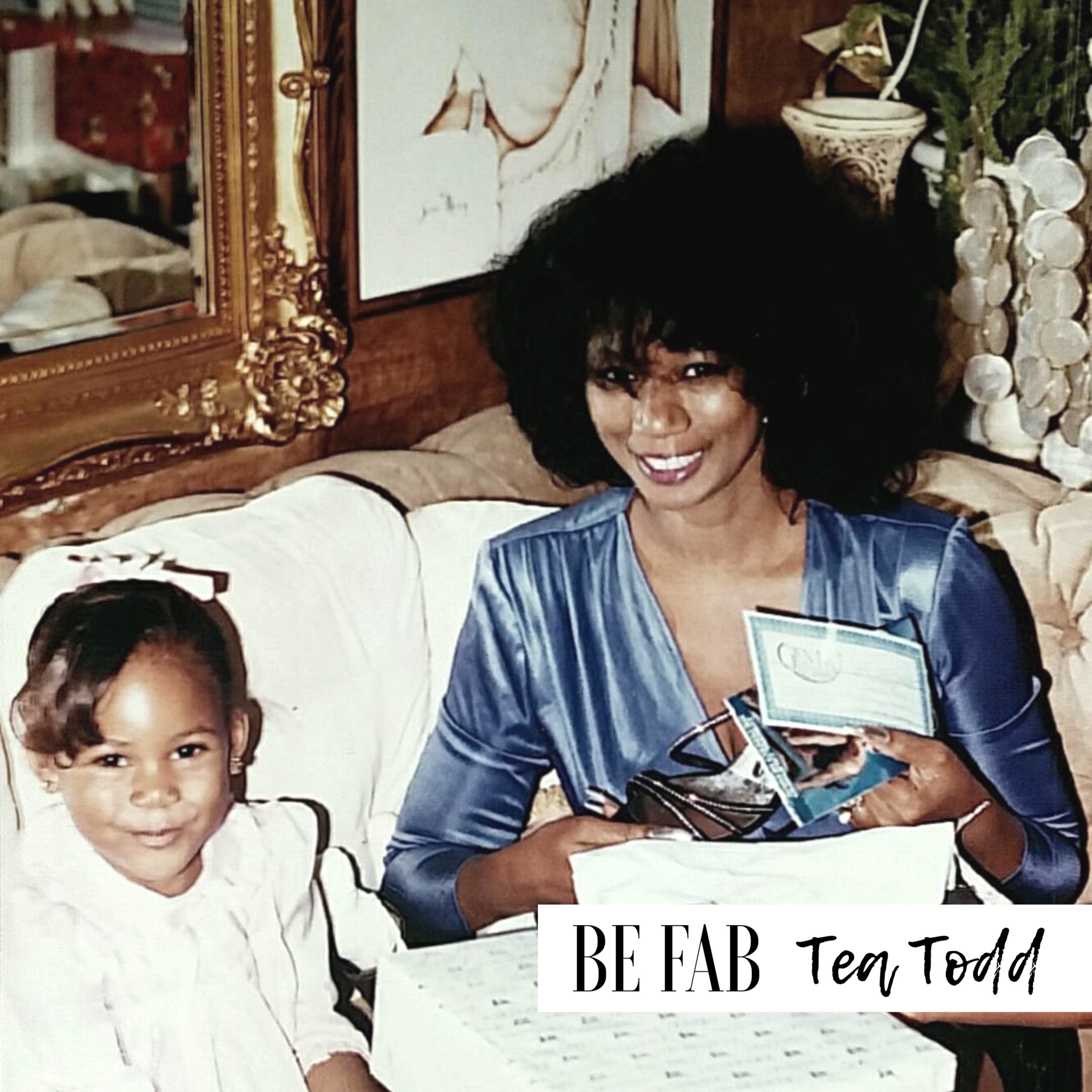 Be Fab Tea Todd (Work On Yourself Ladies)