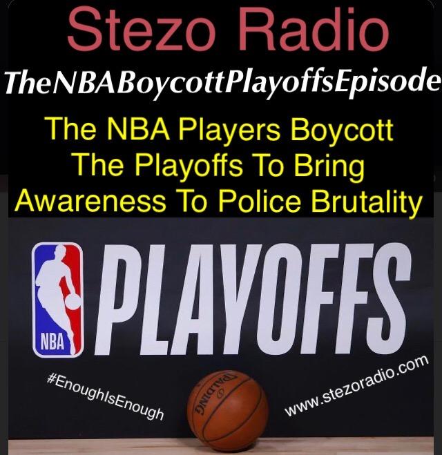 Stezo Radio-TheNBABoycottPlayoffsEpisode