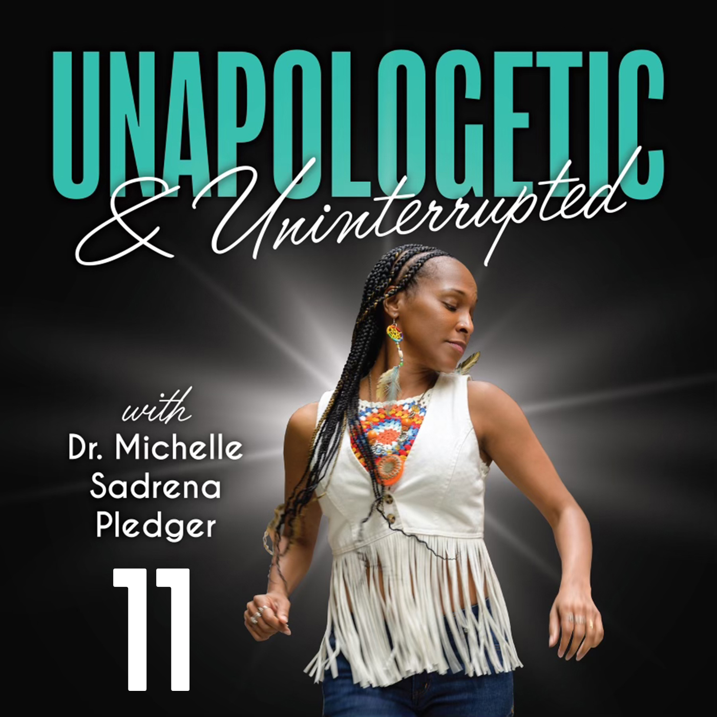 Unapologetic & Uninterrupted with Dr. Michelle Sadrena Pledger