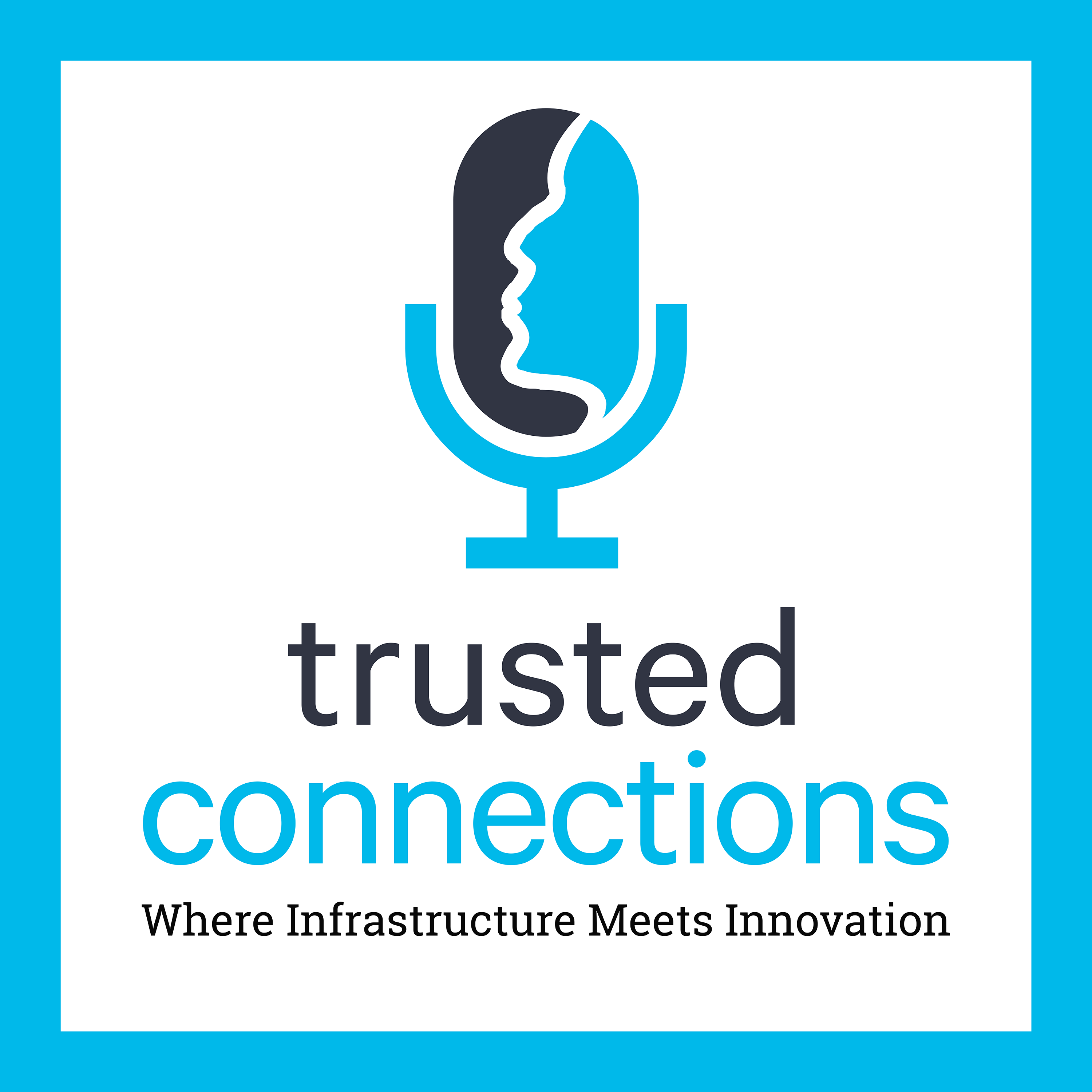 Trusted Connections: Where Infrastructure Meets Innovation