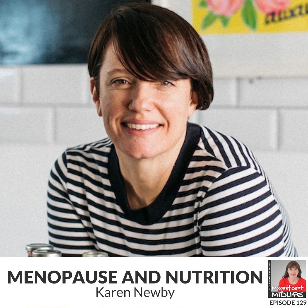 129 Menopause and nutrition with Karen Newby